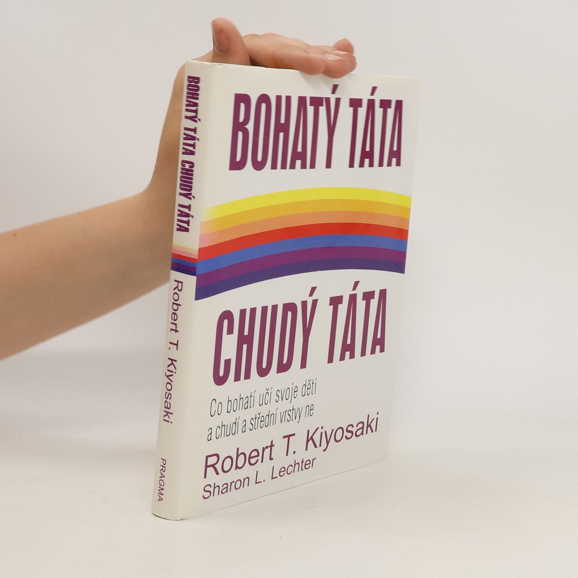 Robert Kiyosaki Bohatý táta, chudý táta