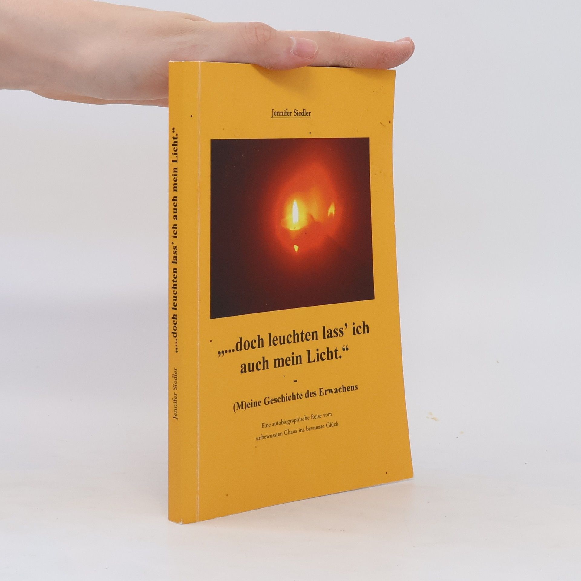 Jennifer Siedler "... doch leuchten lass' ich auch mein Licht"