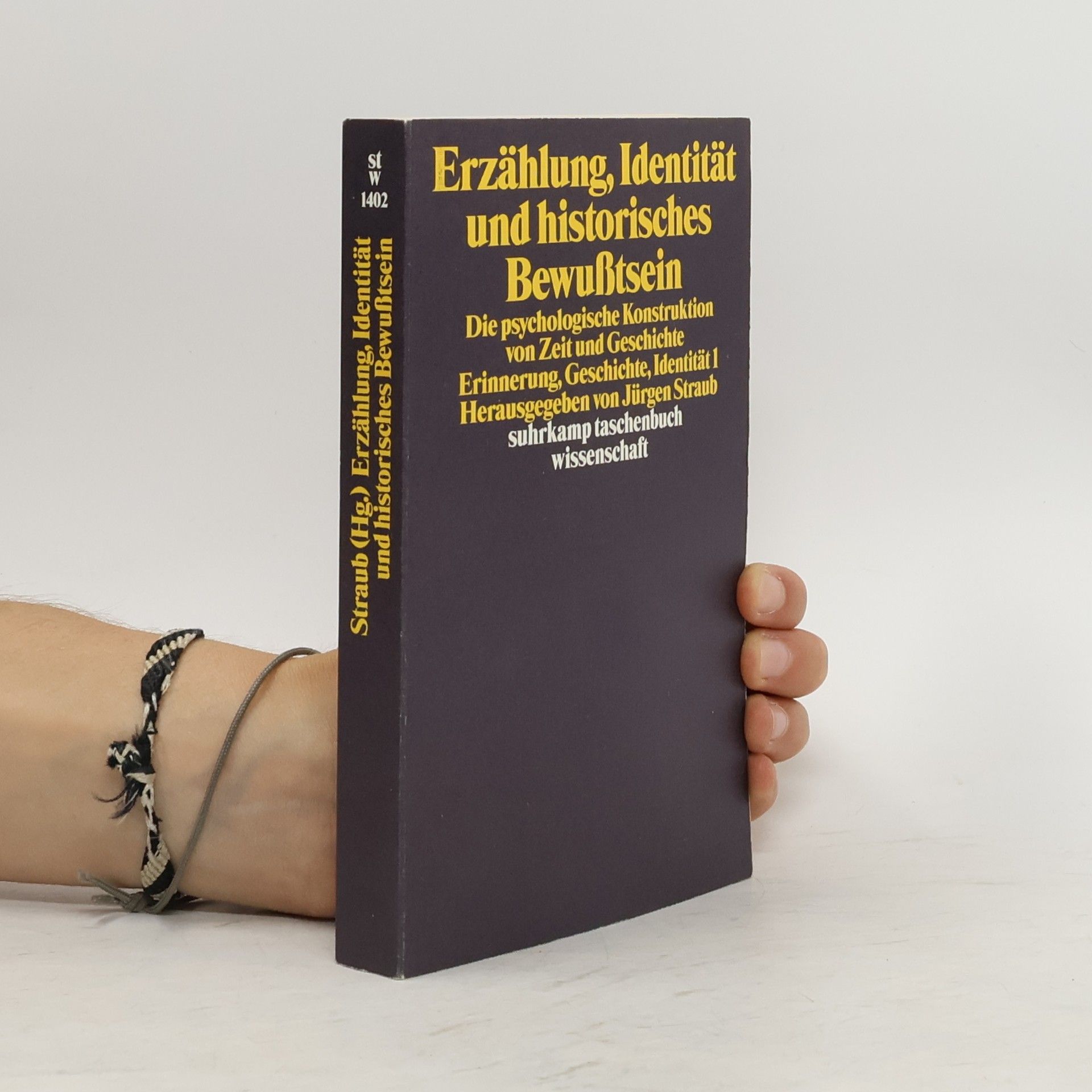 Jürgen Straub Erzählung, Identität und historisches Bewußtsein
