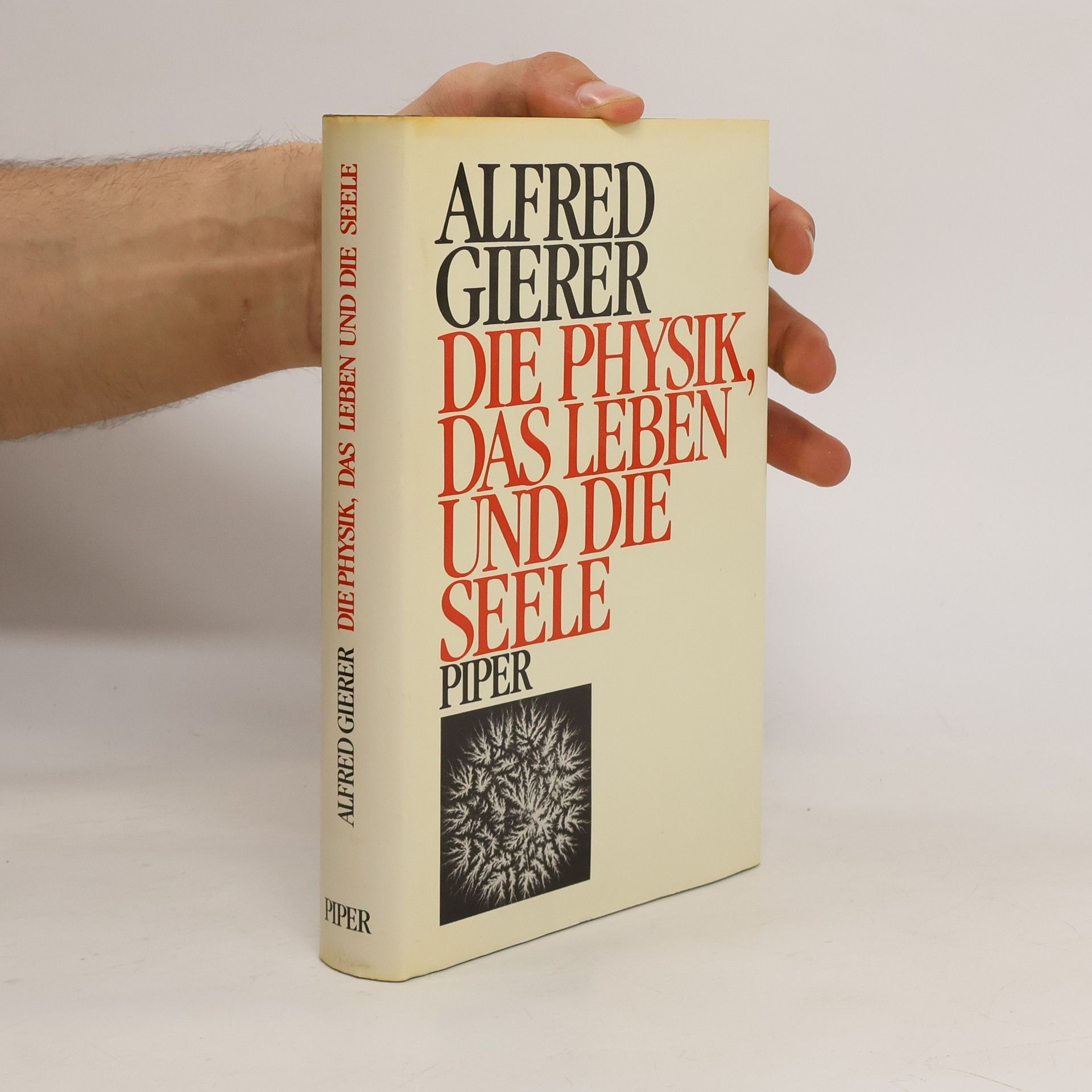 Alfred Gierer Die Physik, das Leben und die Seele