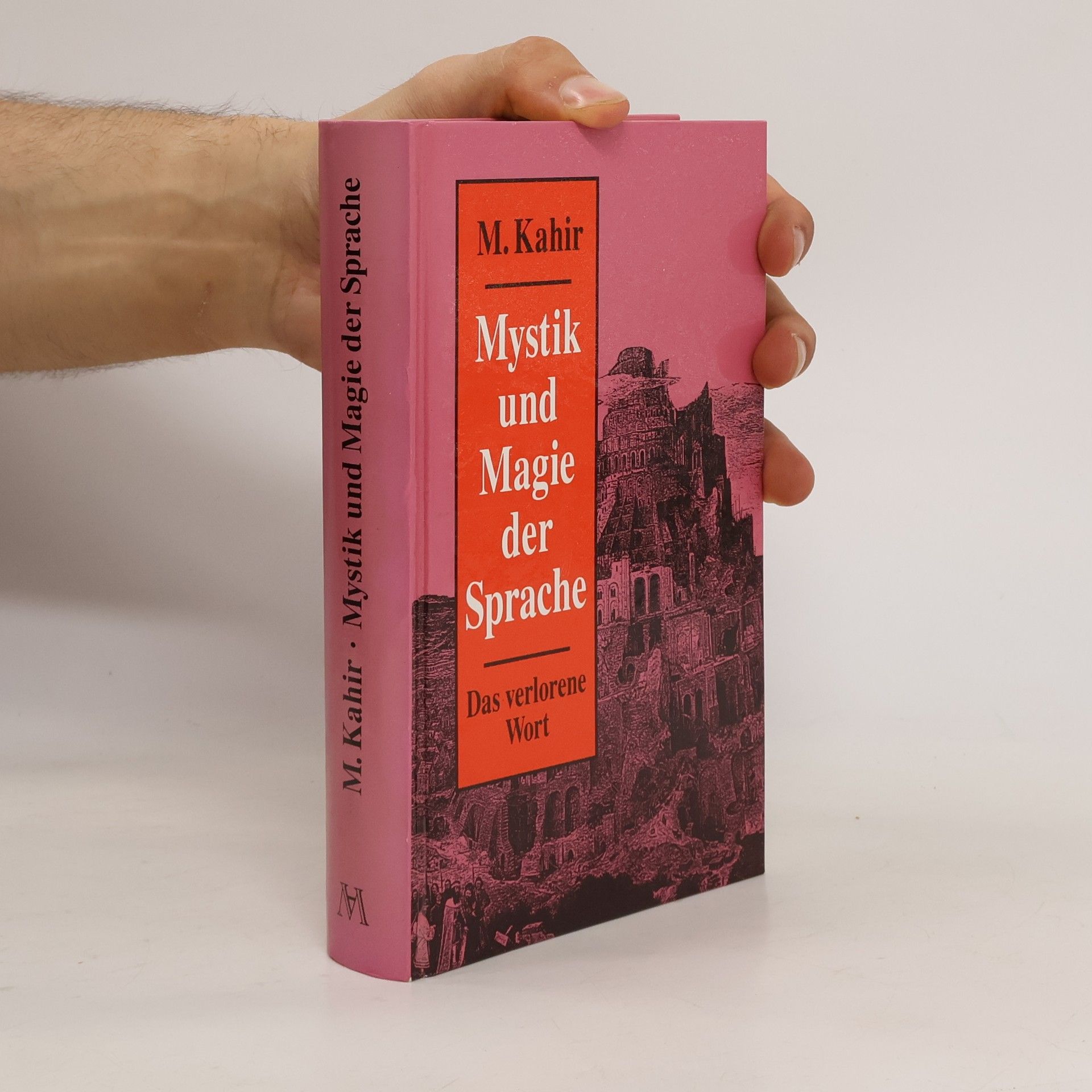 M. Kahir Mystik und Magie der Sprache. Das verlorene Wort
