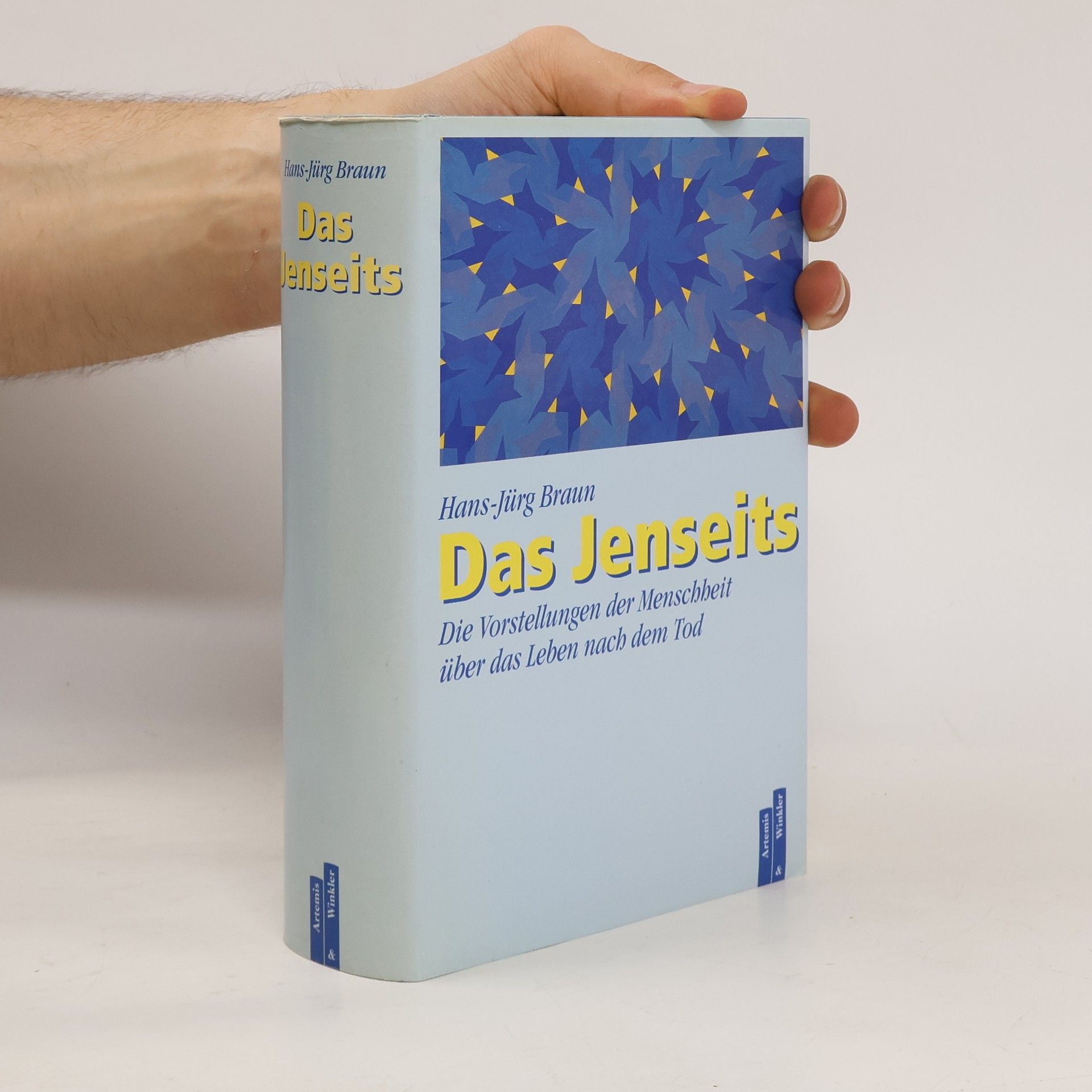 Hans- Jürg Braun Das Jenseits. Die Vorstellungen der Menschheit über das Leben nach dem Tod.