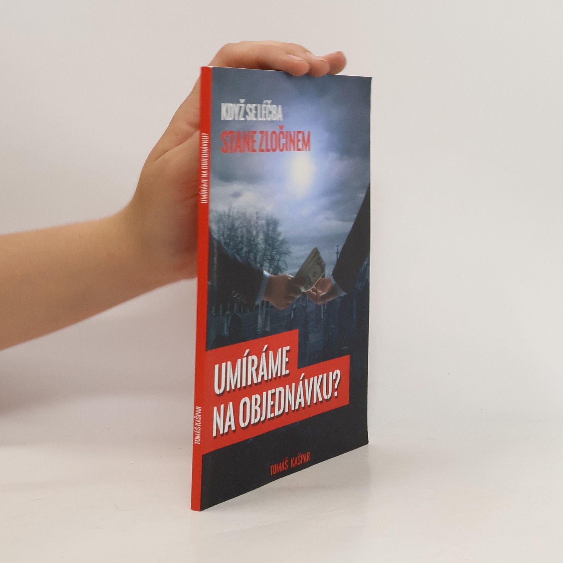 Tomáš Kašpar Umíráme na objednávku