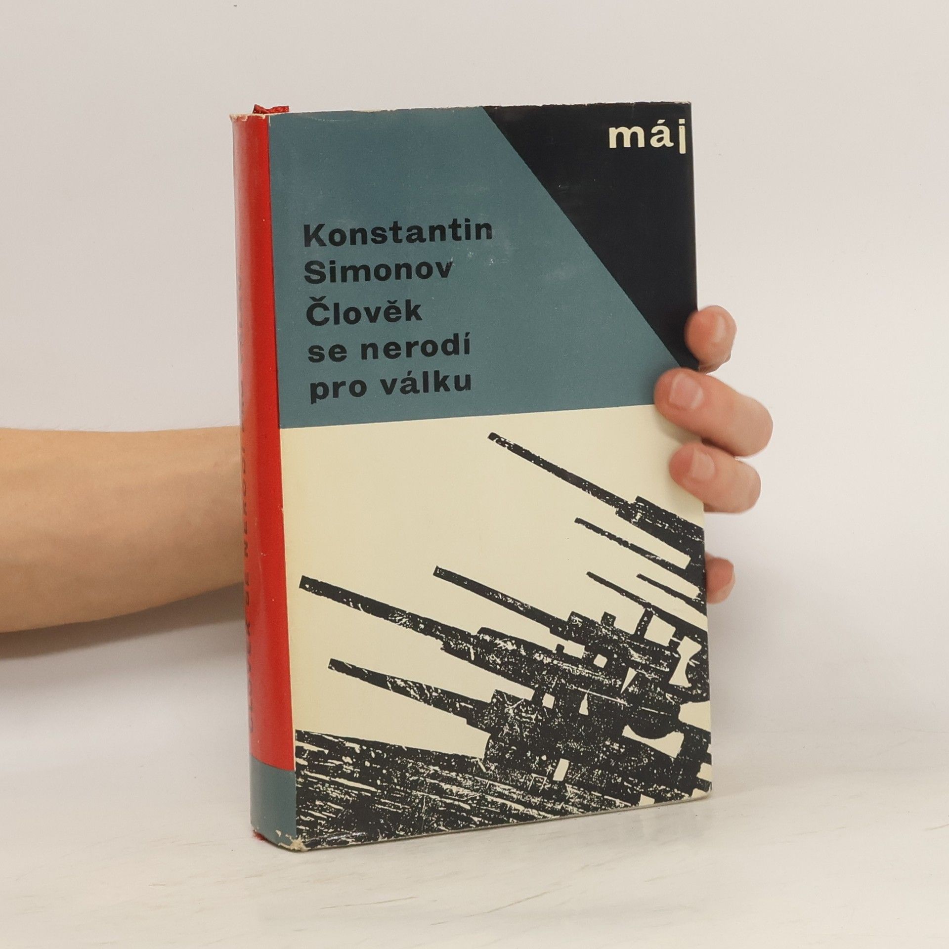 Konstantin Michajlovič Simonov Člověk se nerodí pro válku