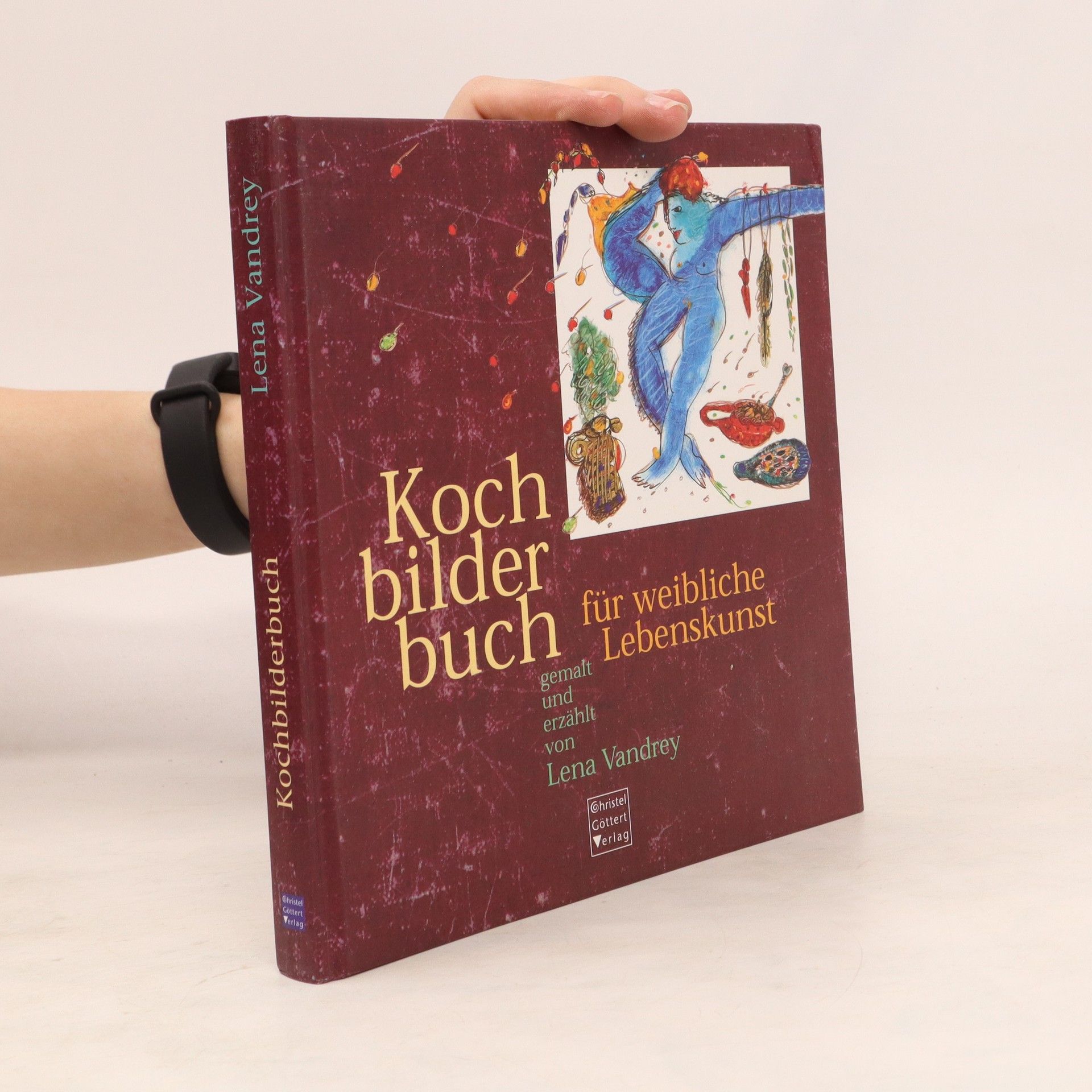 Lena Vandrey Kochbilderbuch für weibliche Lebenskunst