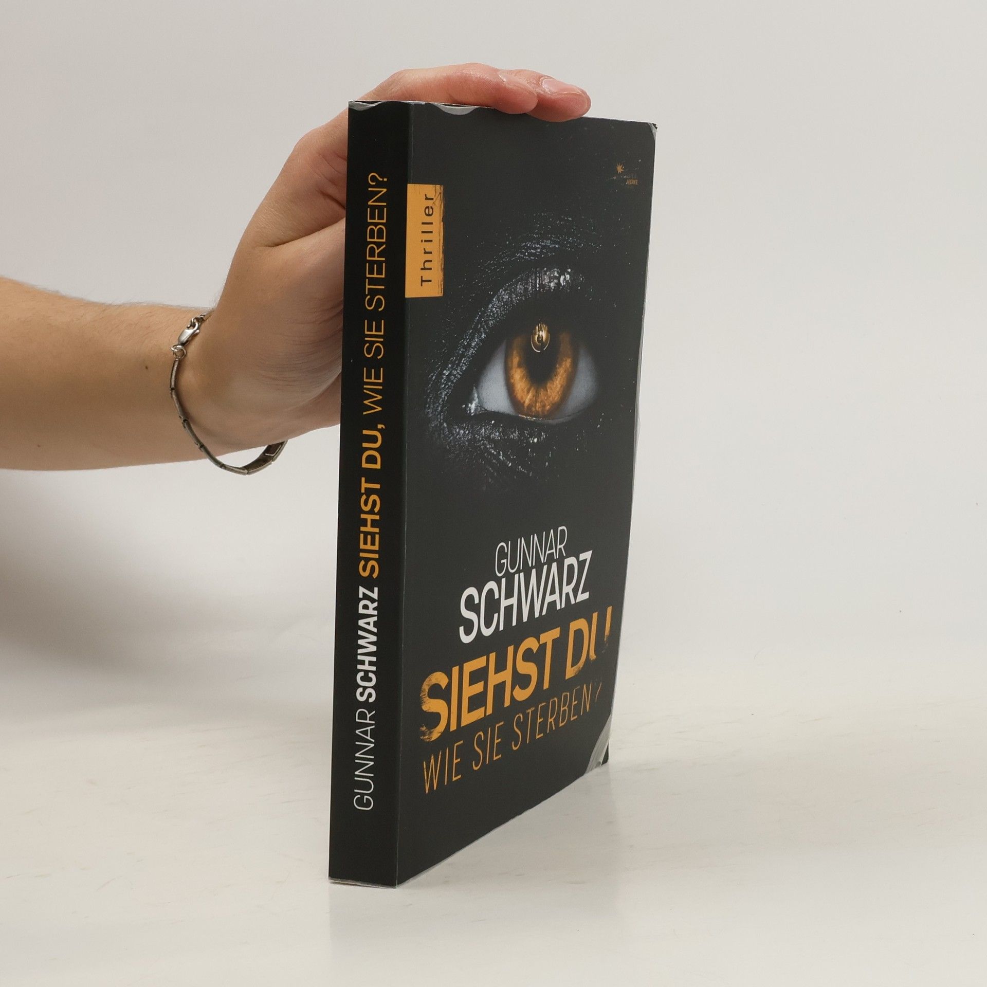 Gunnar Schwarz Siehst du, wie sie sterben? (Thriller)