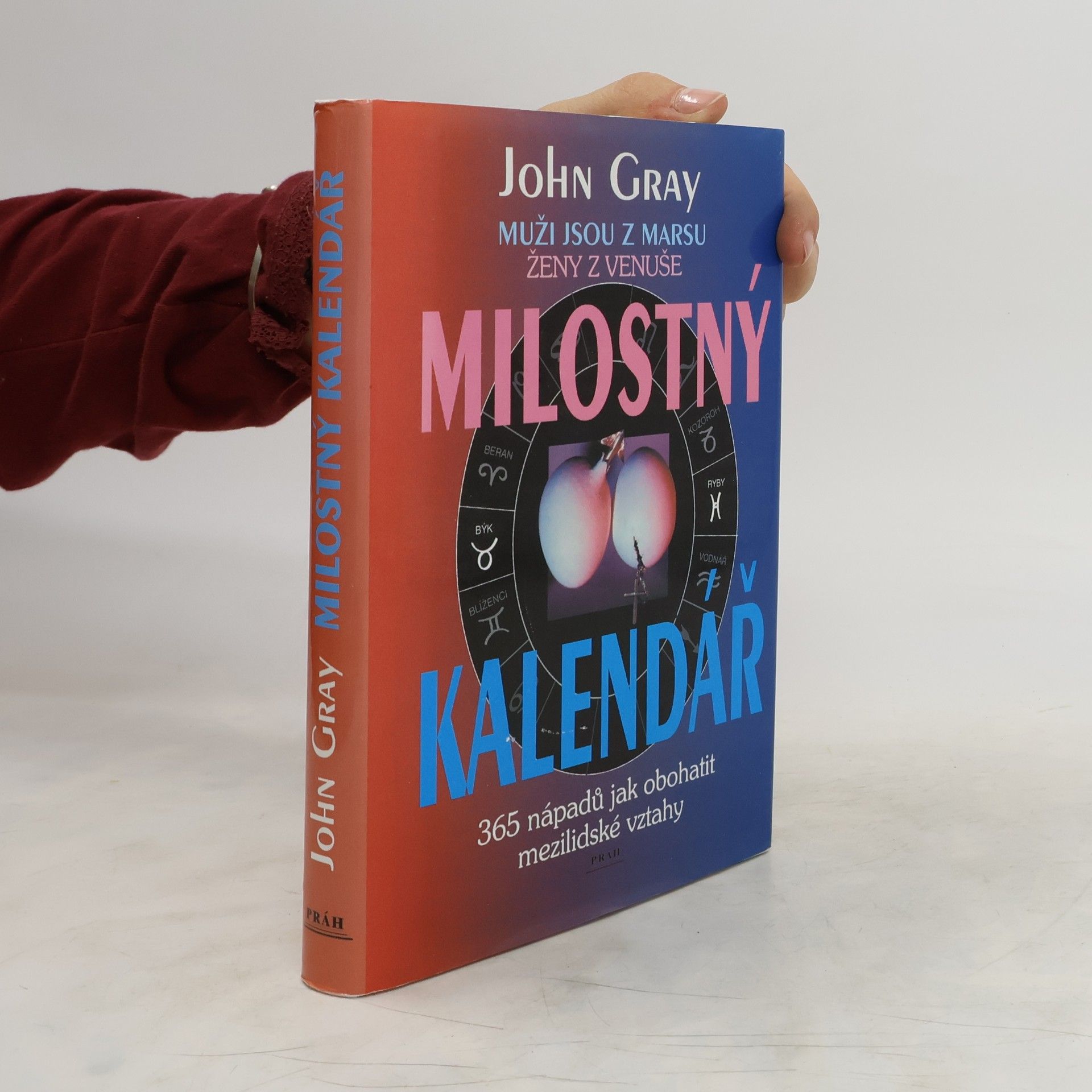 John Gray Milostný kalendář : muži jsou z Marsu, ženy z Venuše : 365 nápadů jak obohatit mezilidské vztahy
