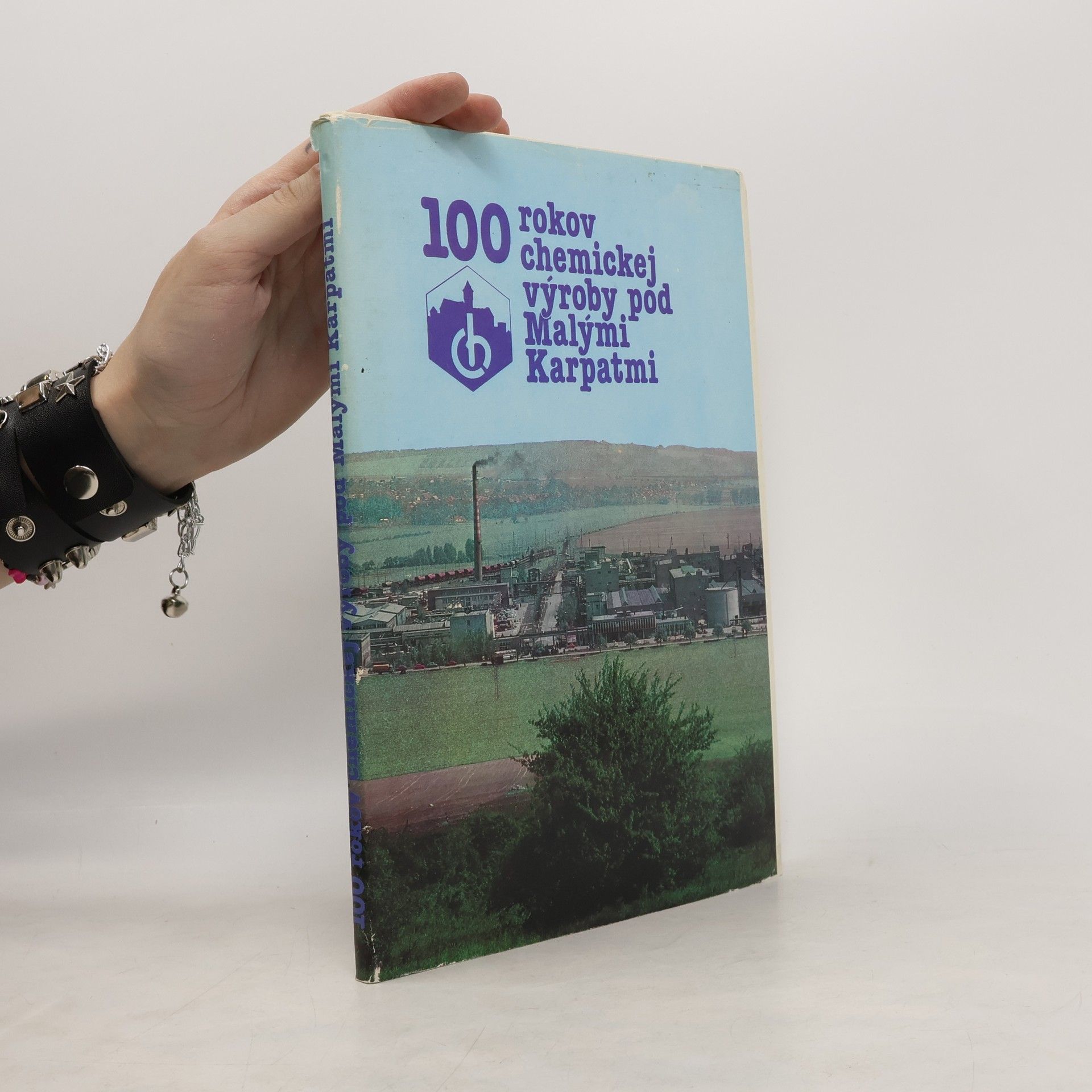 Collectif d'auteurs 100 rokov chemickej výroby pod Malými Karpatmi