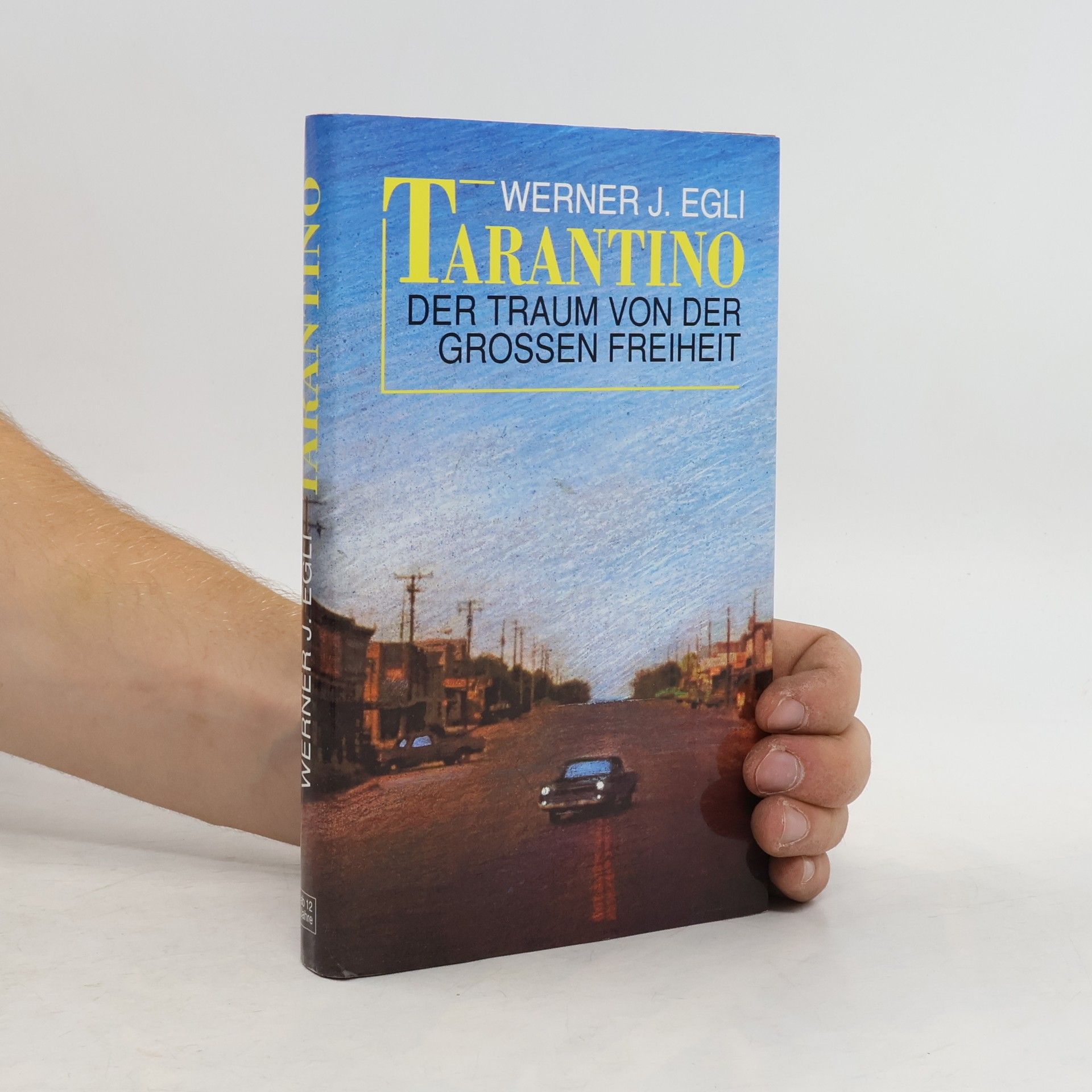 Werner J. Egli Tarantino. Der Traum von der Grossen Freiheit