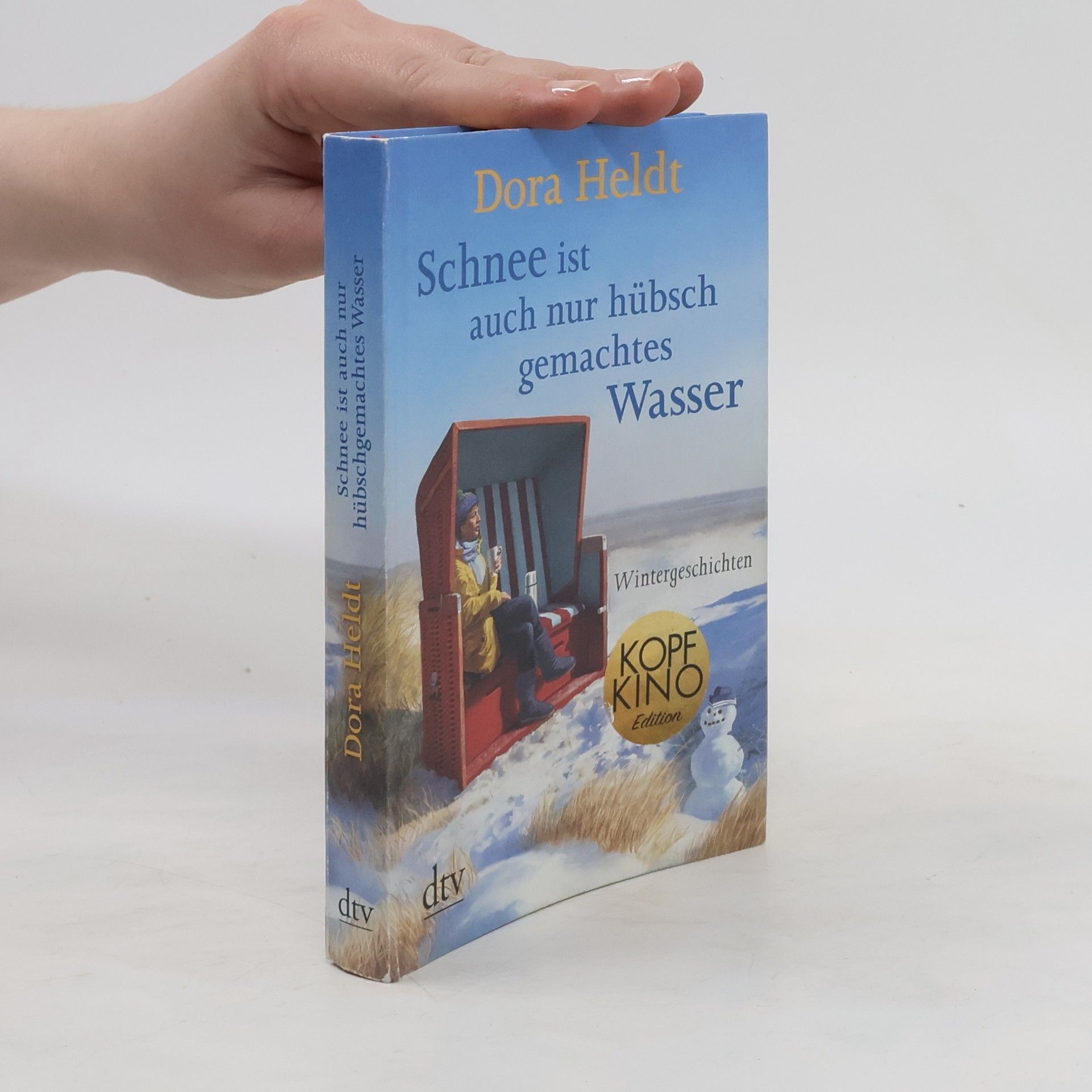 Dora Heldt Schnee ist auch nur hübschgemachtes Wasser