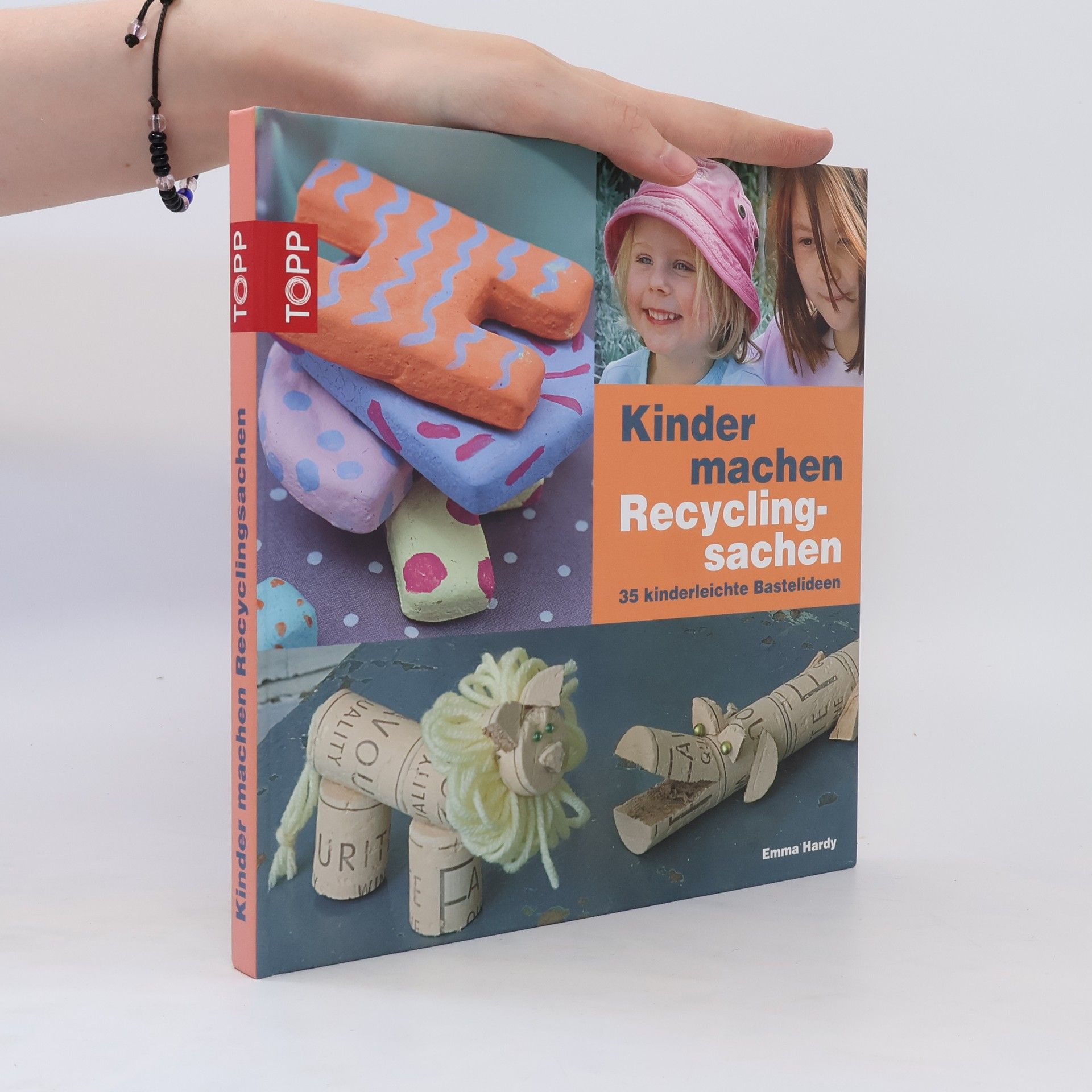 Emma Hardy Kinder machen Recyclingsachen: 35 kinderleichte Bastelideen