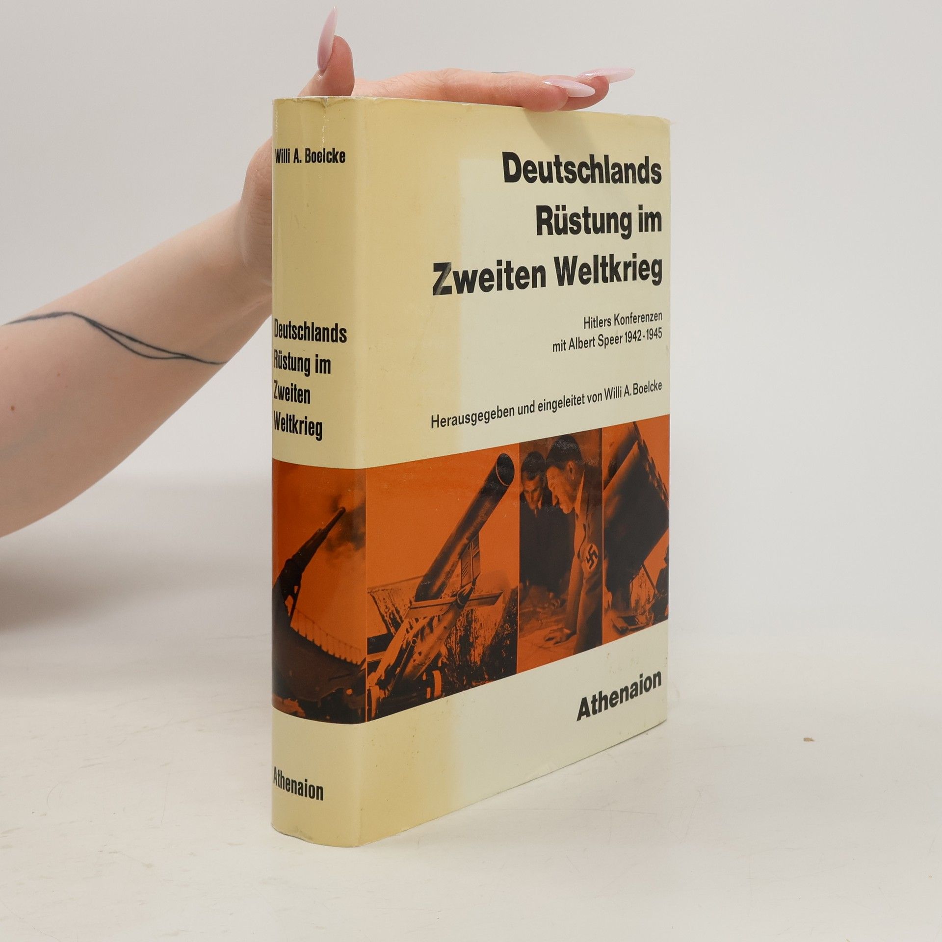 Willi A. Boelcke Deutschlands Rüstung im Zweiten Weltkrieg : Hitlers Konferenzen mit Albert Speer 1942-1945