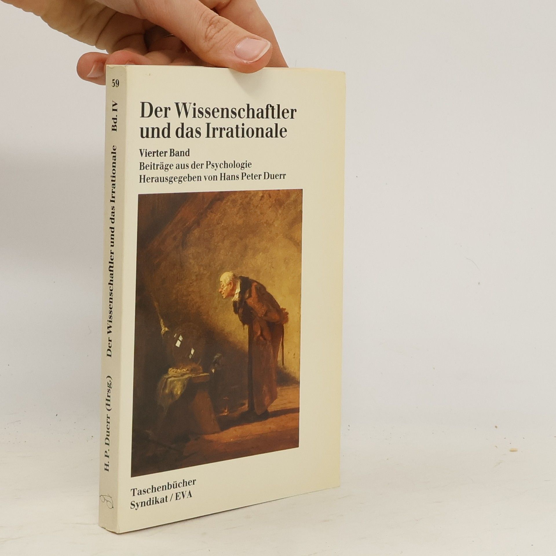 Hans P. Duerr Der Wissenschaftler und das Irrationale. Bd.4. Beiträge aus der Psychologie