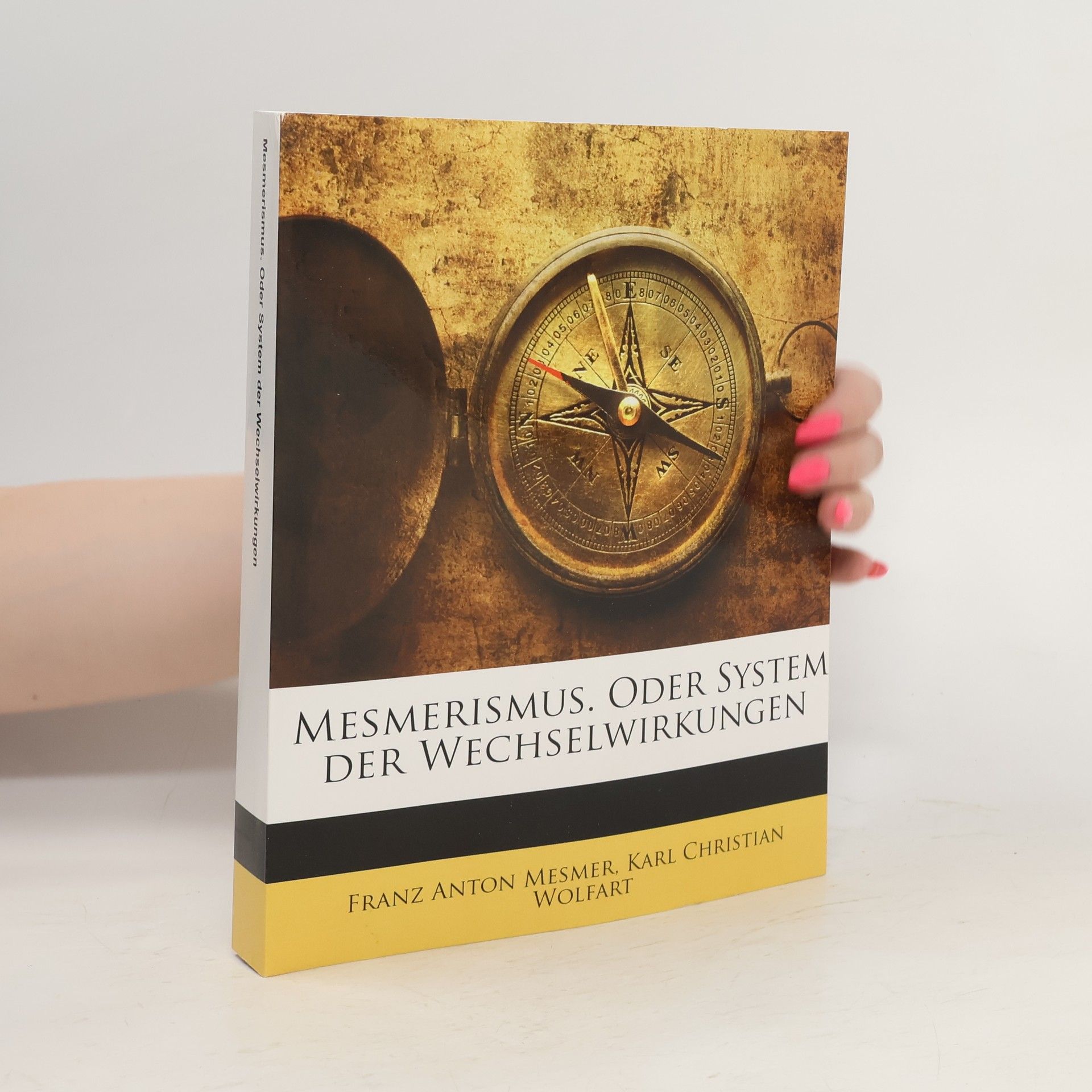 Franz Anton Mesmer Mesmerismus. Oder System der Wechselwirkungen