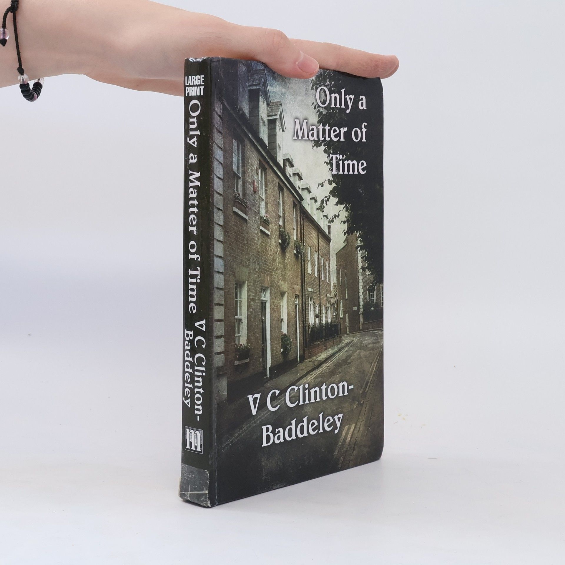V. C. Clinton-Baddeley Only a Matter of Time