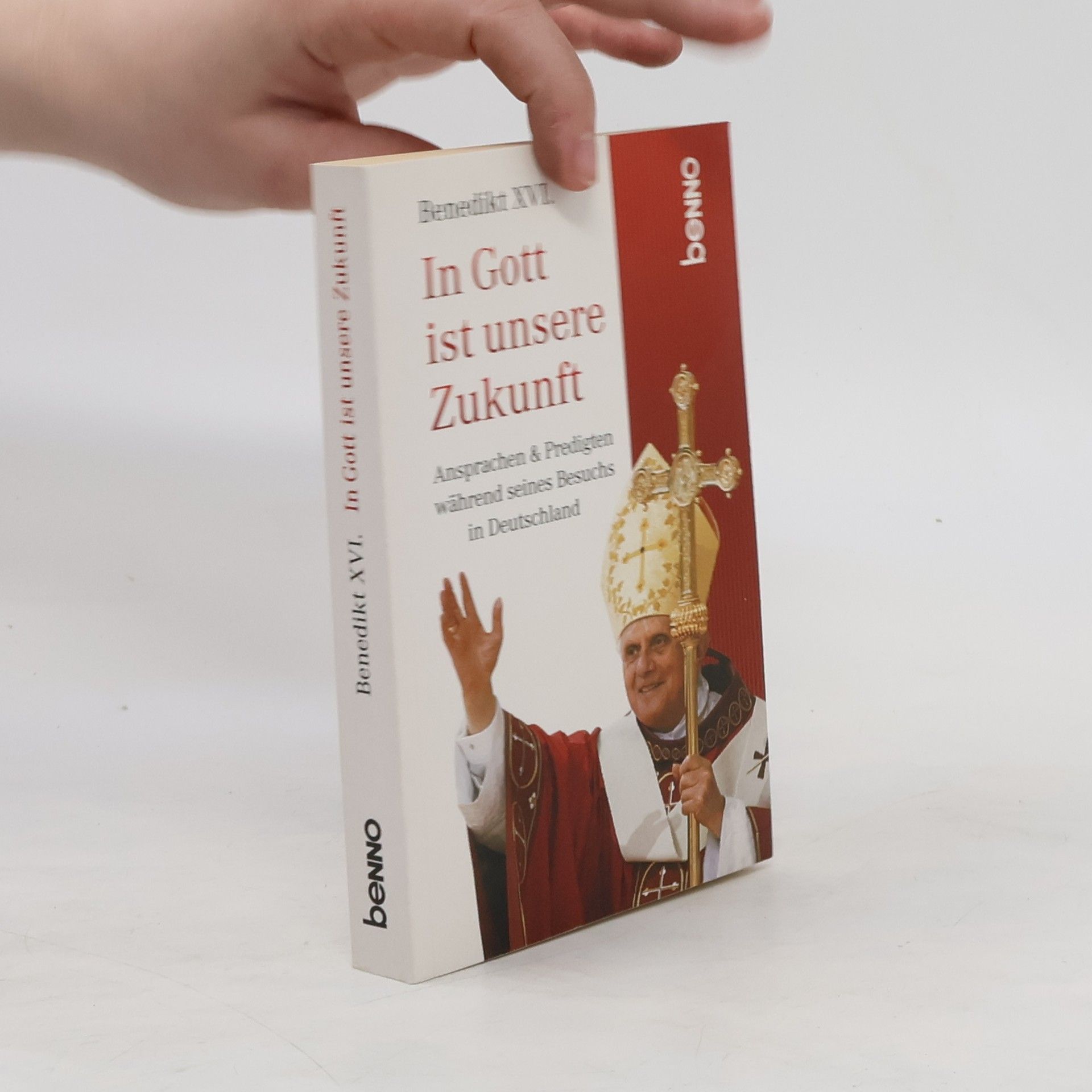 Benedikt XVI. In Gott ist unsere Zukunft!