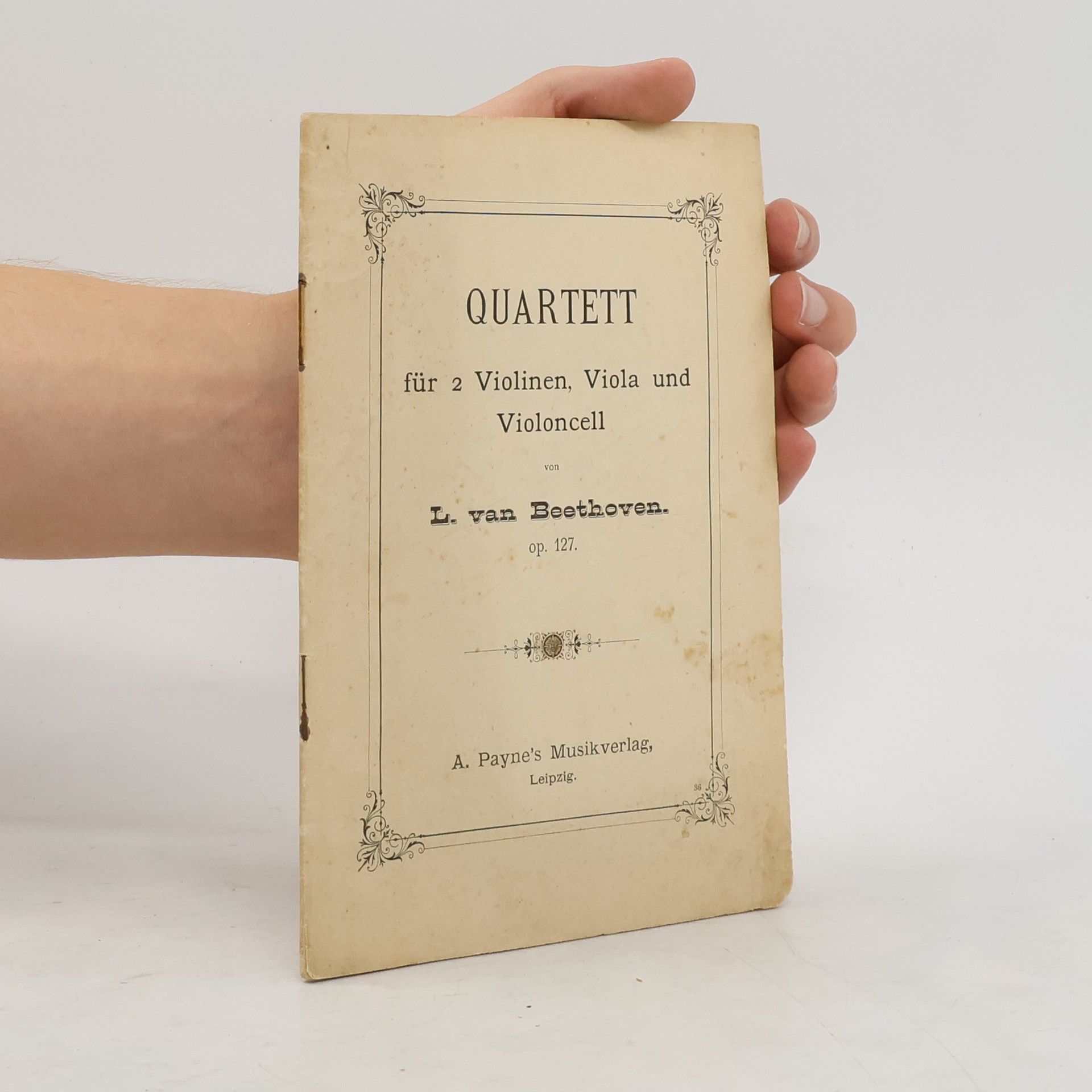 Ludwig van Beethoven Quartett für 2 Violinen, Viola und Violoncell von L. van Beethoven. op. 127.