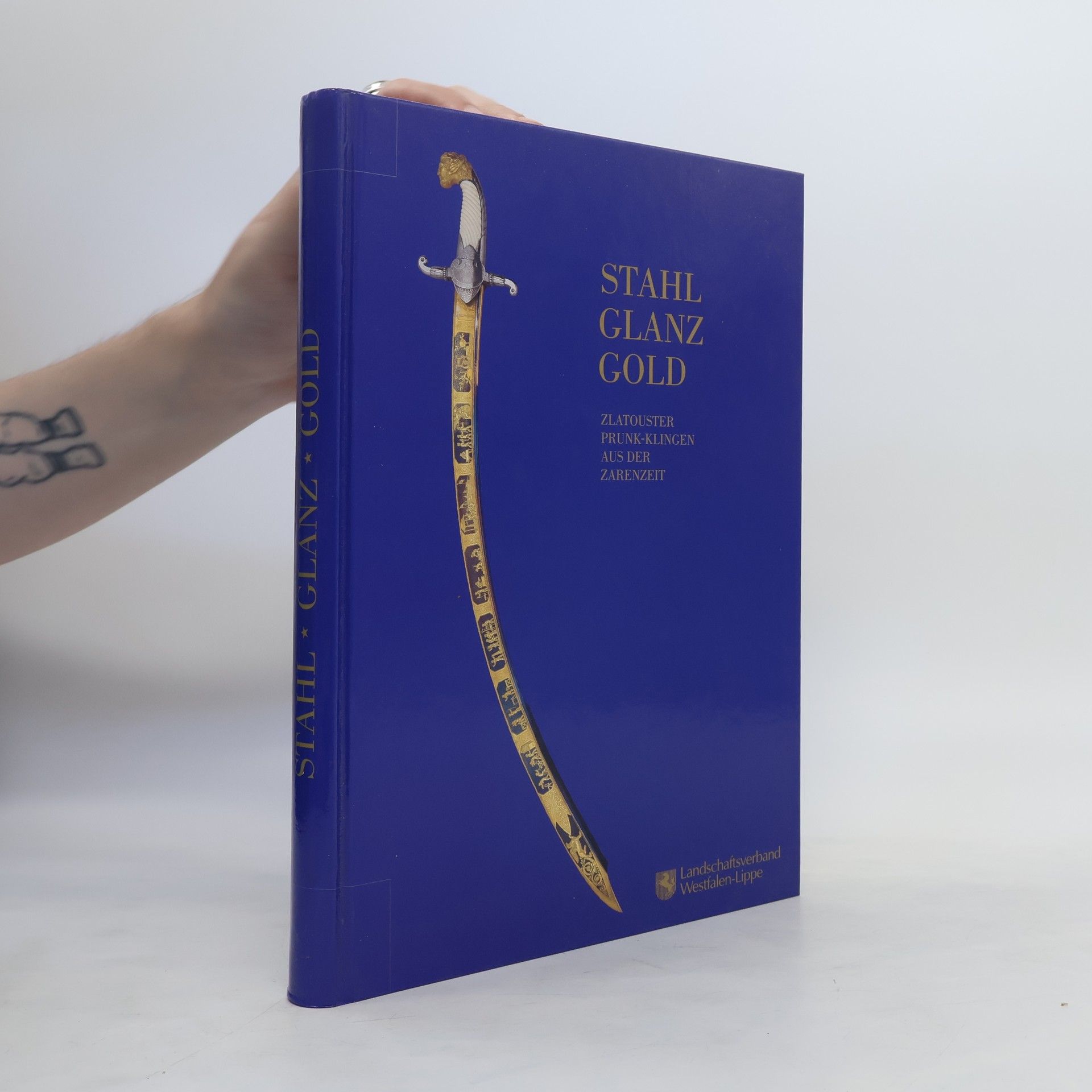 Autorenkollektiv Stahl, Glanz, Gold. Zlatouster Prunk-Klingen aus der Zarenzeit