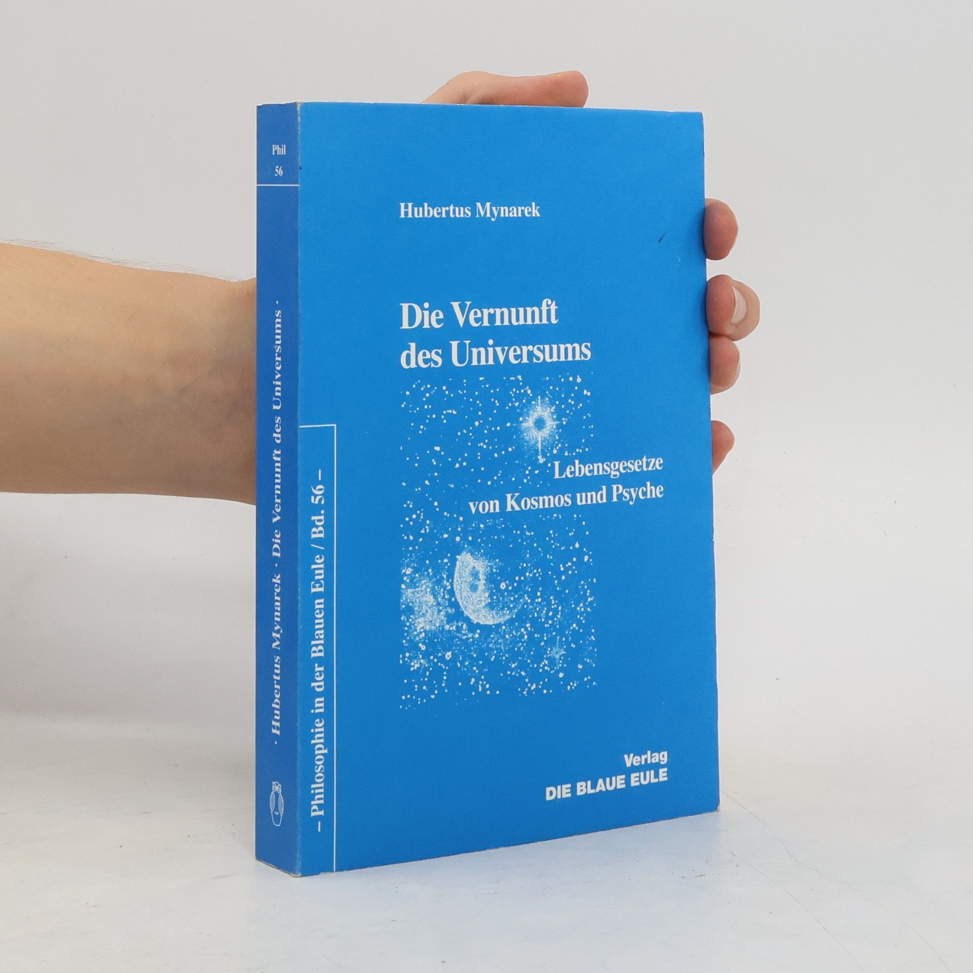 Hubertus Mynarek Die Vernunft des Universums