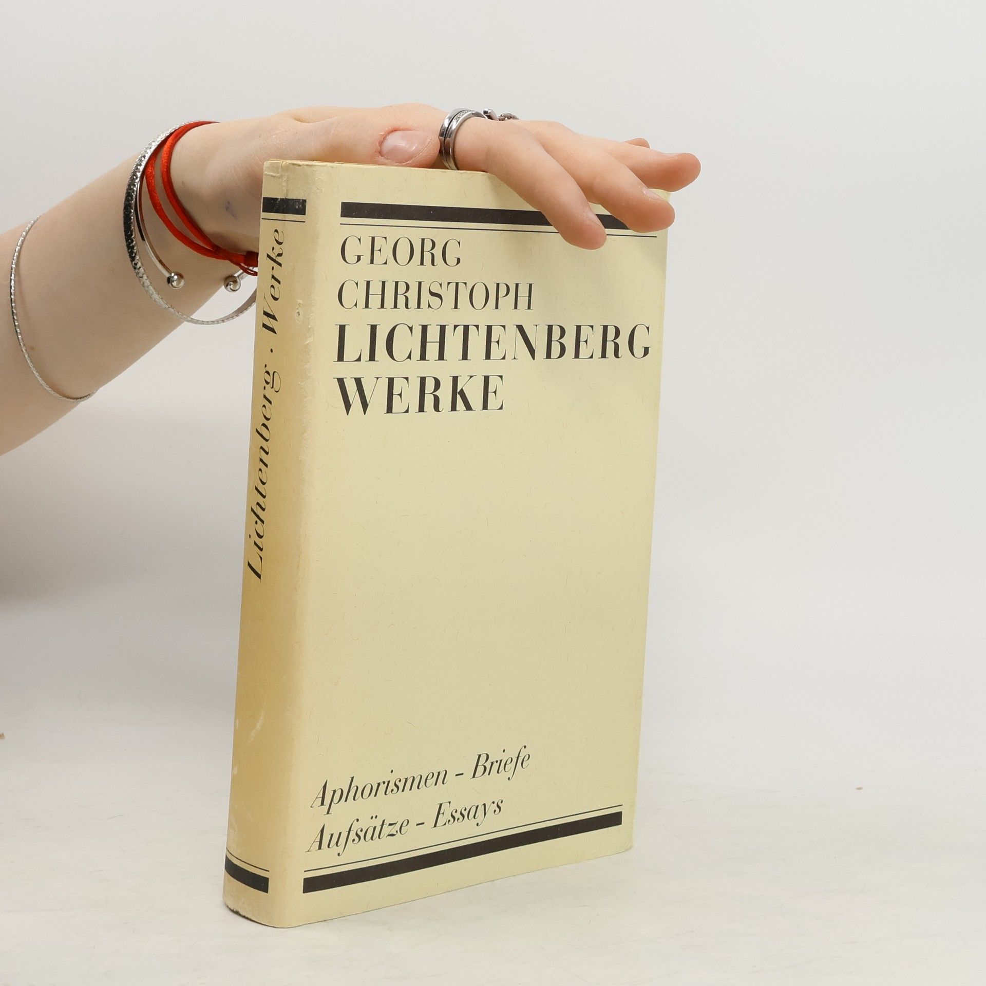 Georg Christoph Lichtenberg Lichtenberg Werke. Aphorismen - Briefe. Aufsätze - Essays