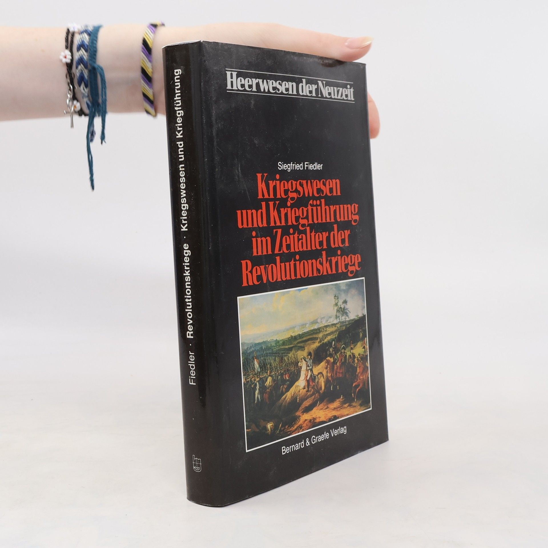 Siegfried Fiedler Kriegswesen und Kriegsführung im Zeitalter der Revolutionskriege