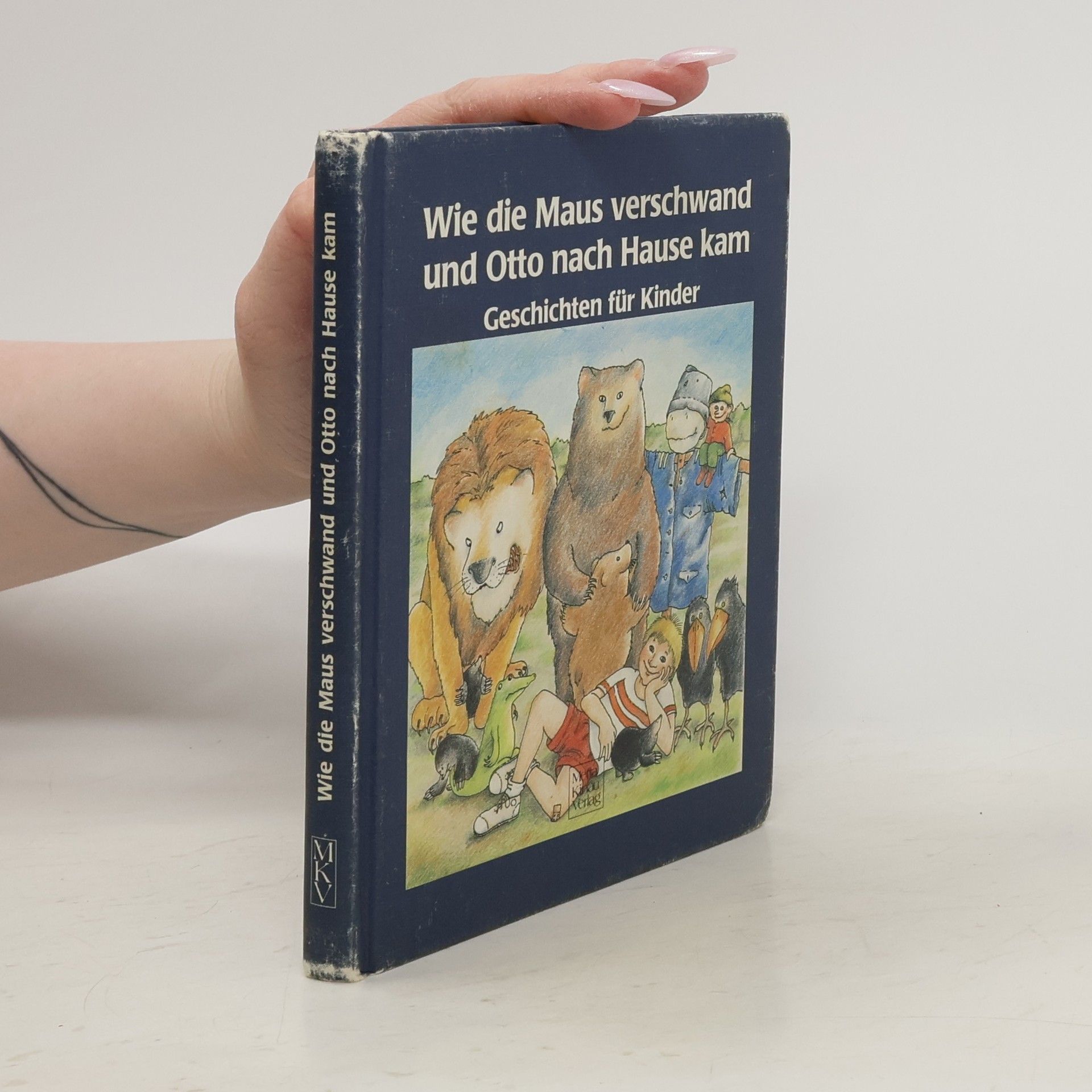 Kolektiv autorů Wie die Maus verschwand und Otto nach Hause kam