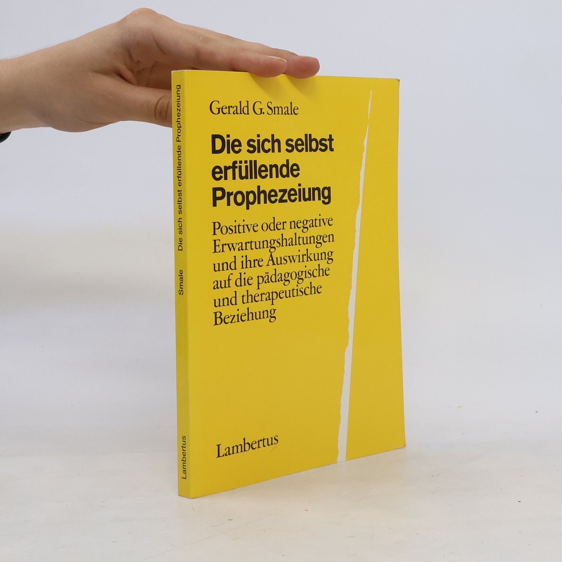 Gerald G. Smale Die sich selbst erfüllende Prophezeiung