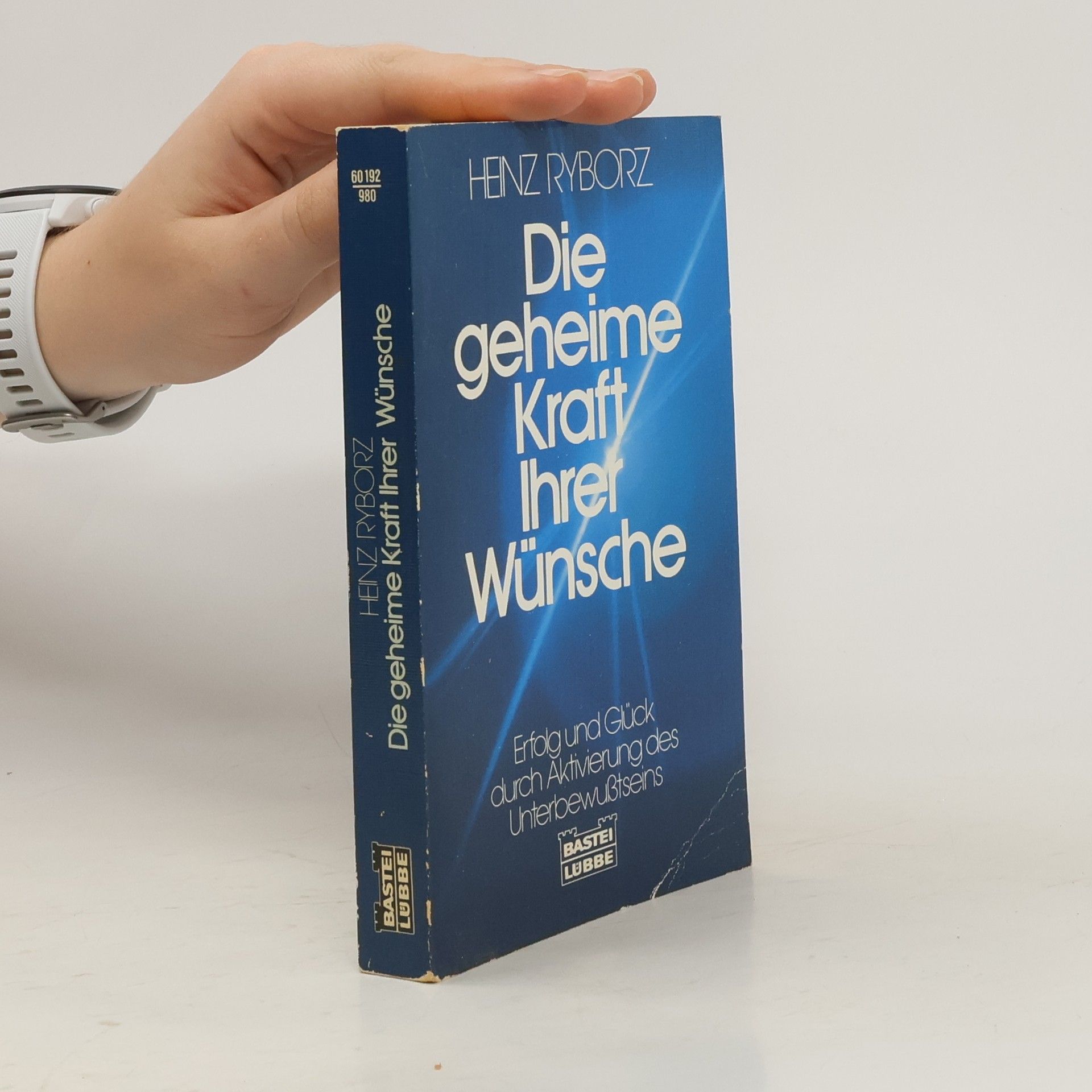 Heinz Ryborz Die geheime Kraft ihrer Wünsche