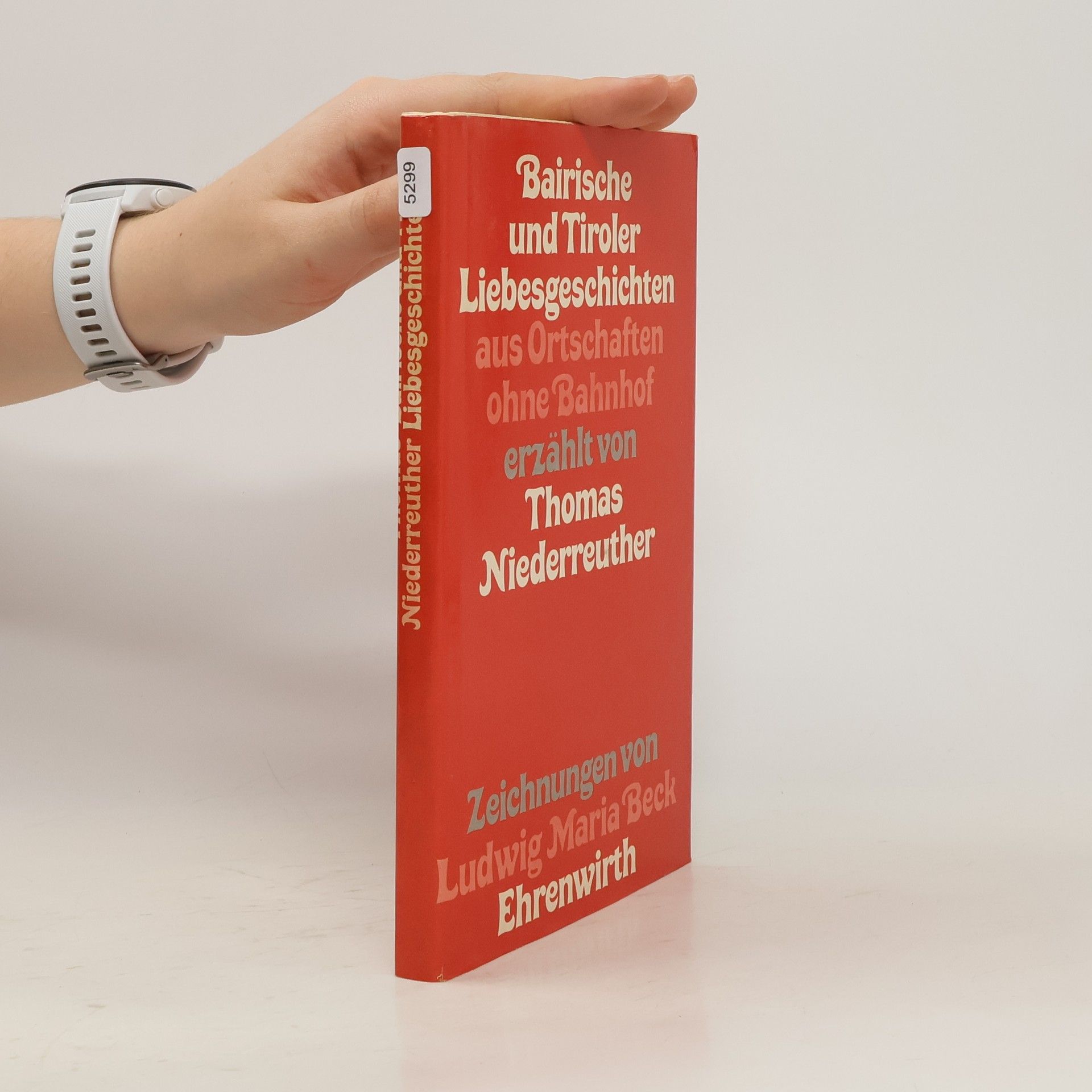 Thomas Niederreuther Bairische und Tiroler Liebesgeschichten aus Ortschaften ohne Bahnhof