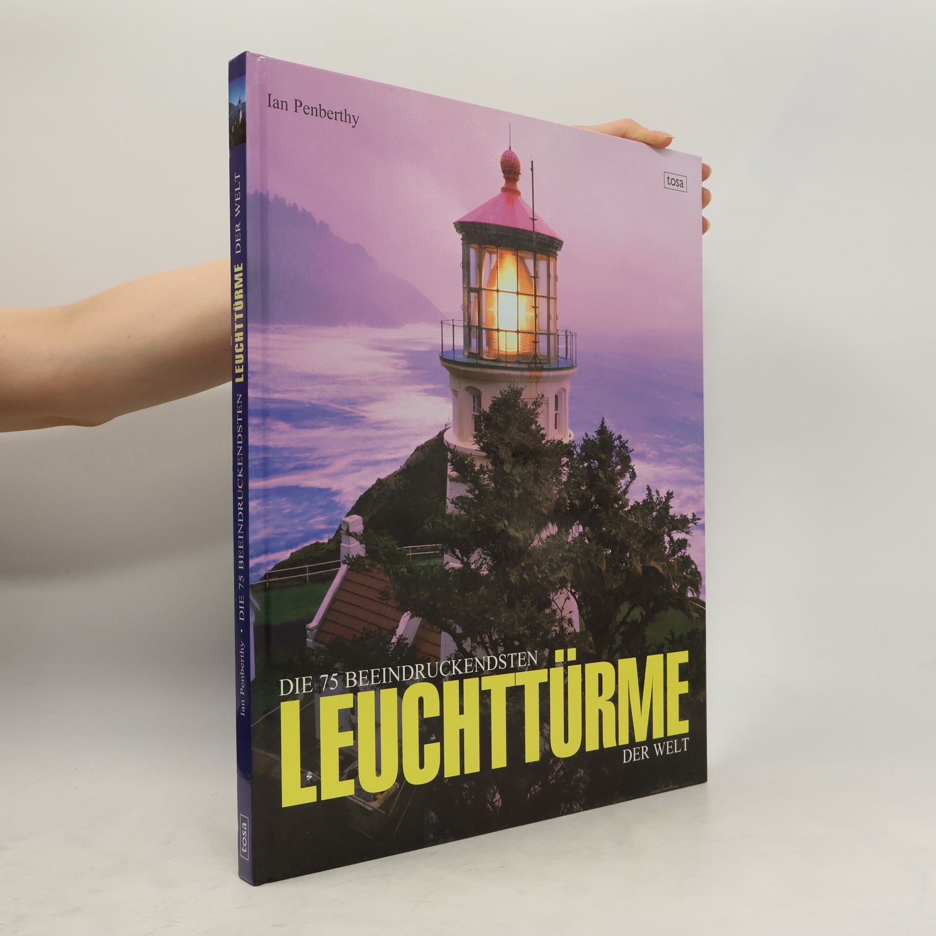 Ian Penberthy Die 75 beeindruckendsten Leuchttürme der Welt