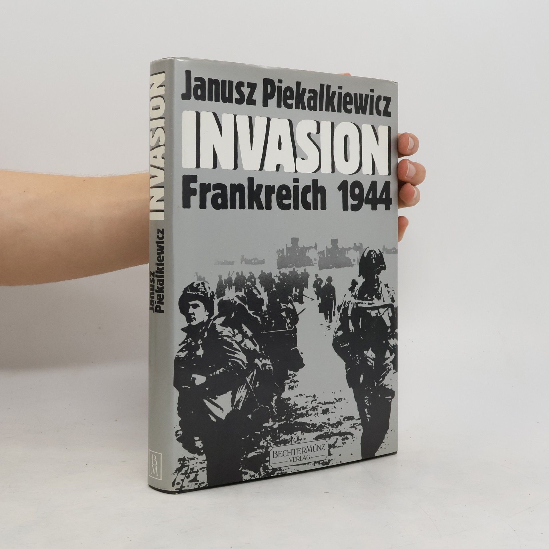 Janusz Piekalkiewicz Invasion Frankreich 1944 [neunzehnhundertvierundvierzig]