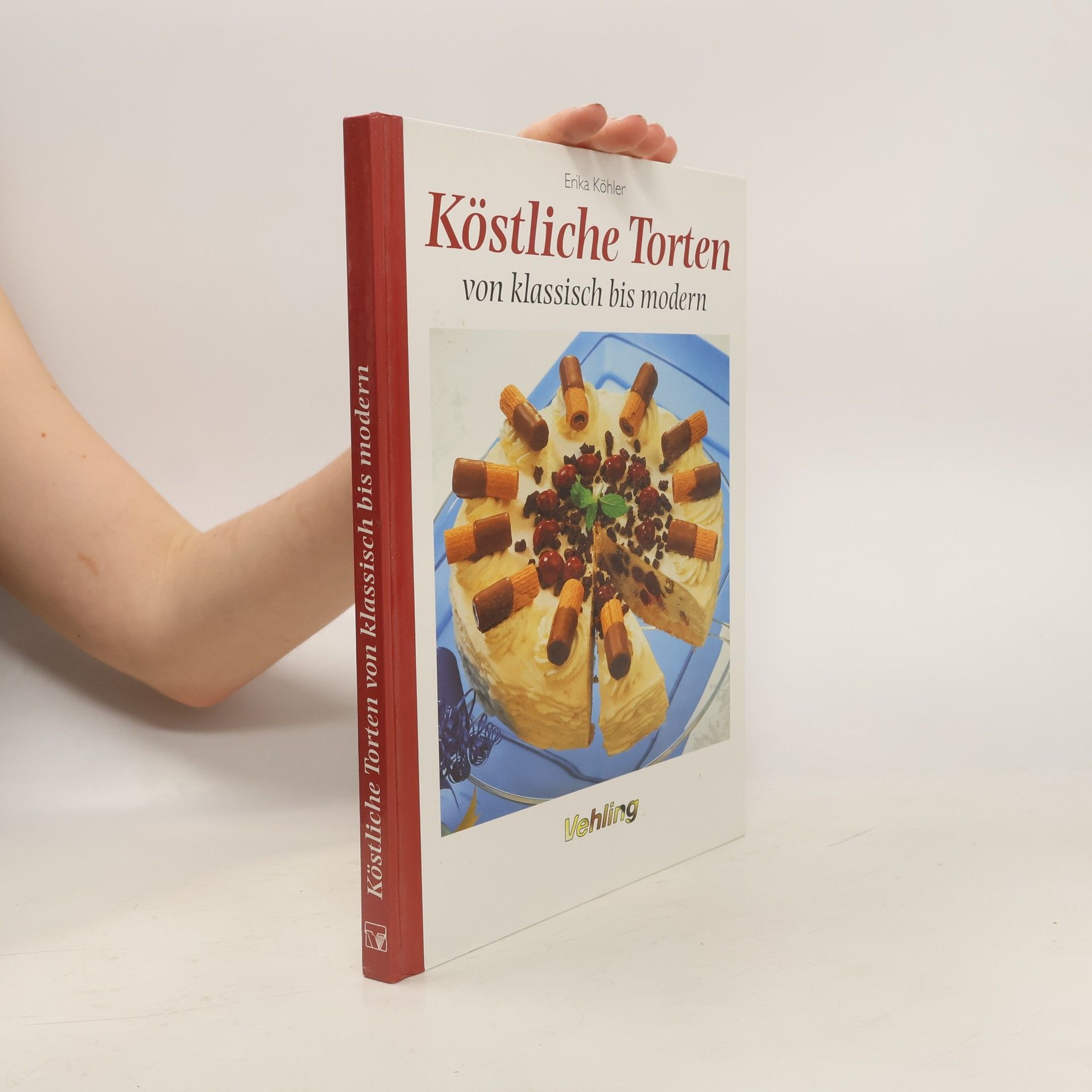 Erika Köhler Köstliche Torten von klassisch bis modern