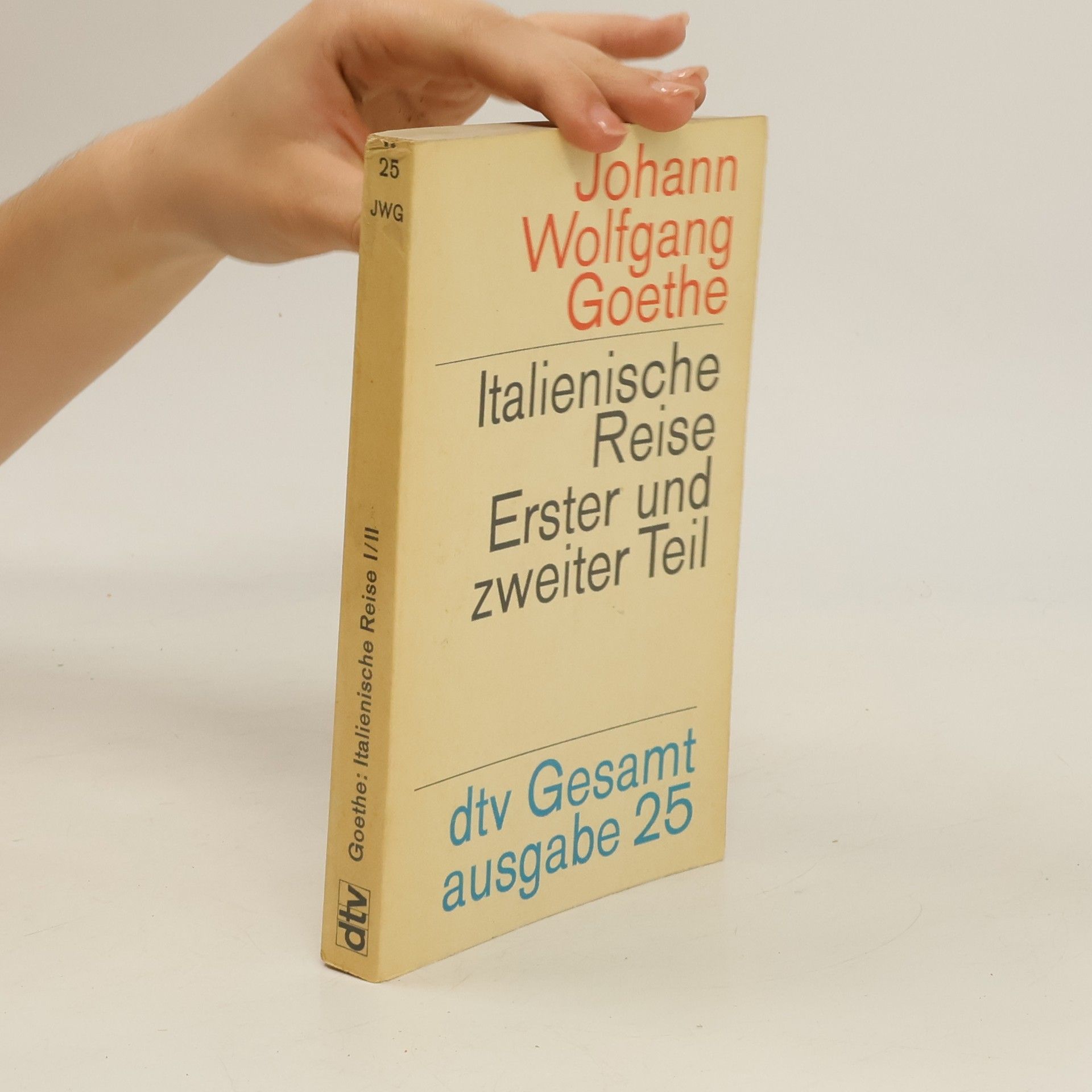 Johann Wolfgang von Goethe Italienische Reise. Erster und zweiter Teil