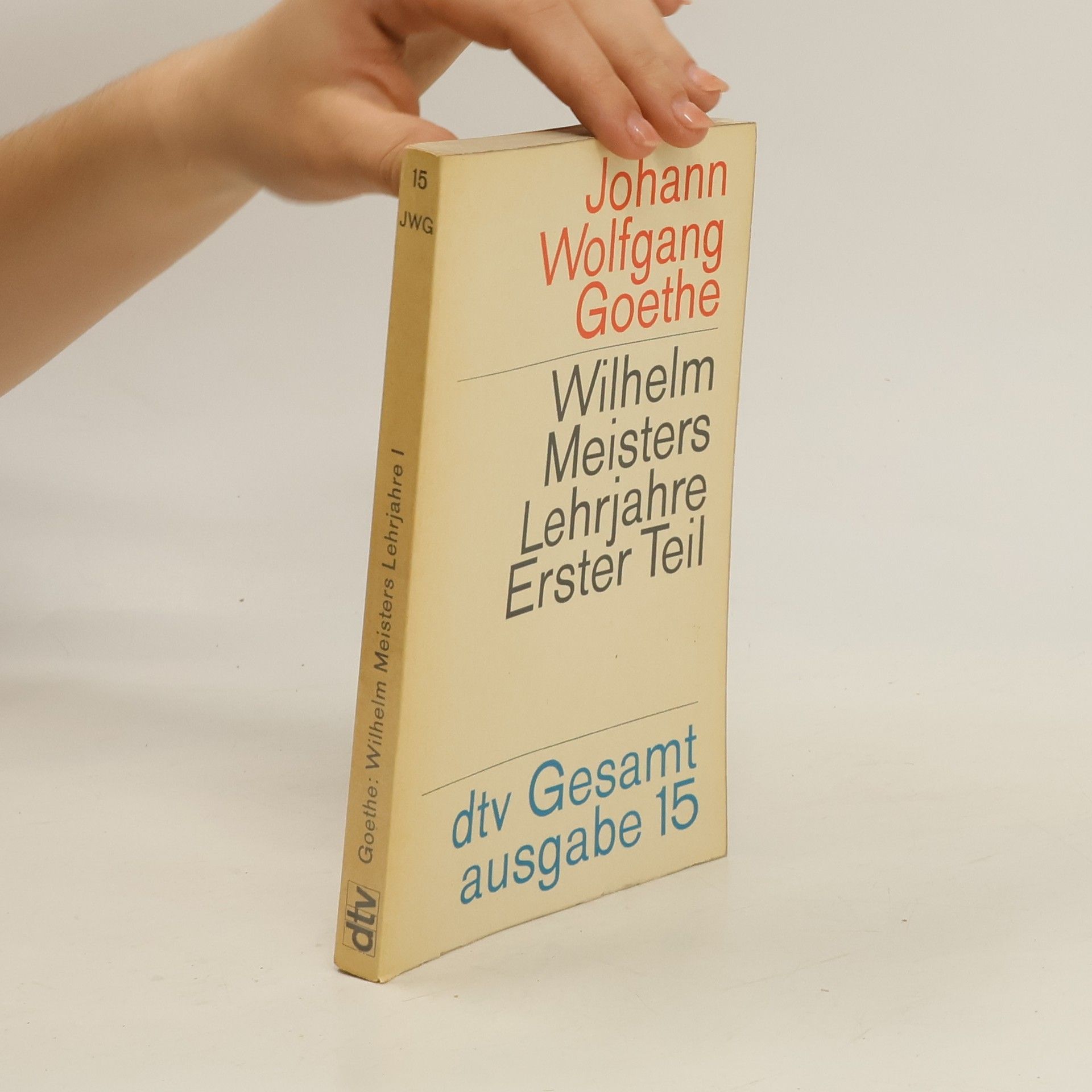 Johann Wolfgang von Goethe Wilhelm Meisters Lehrjahre. Erster Teil
