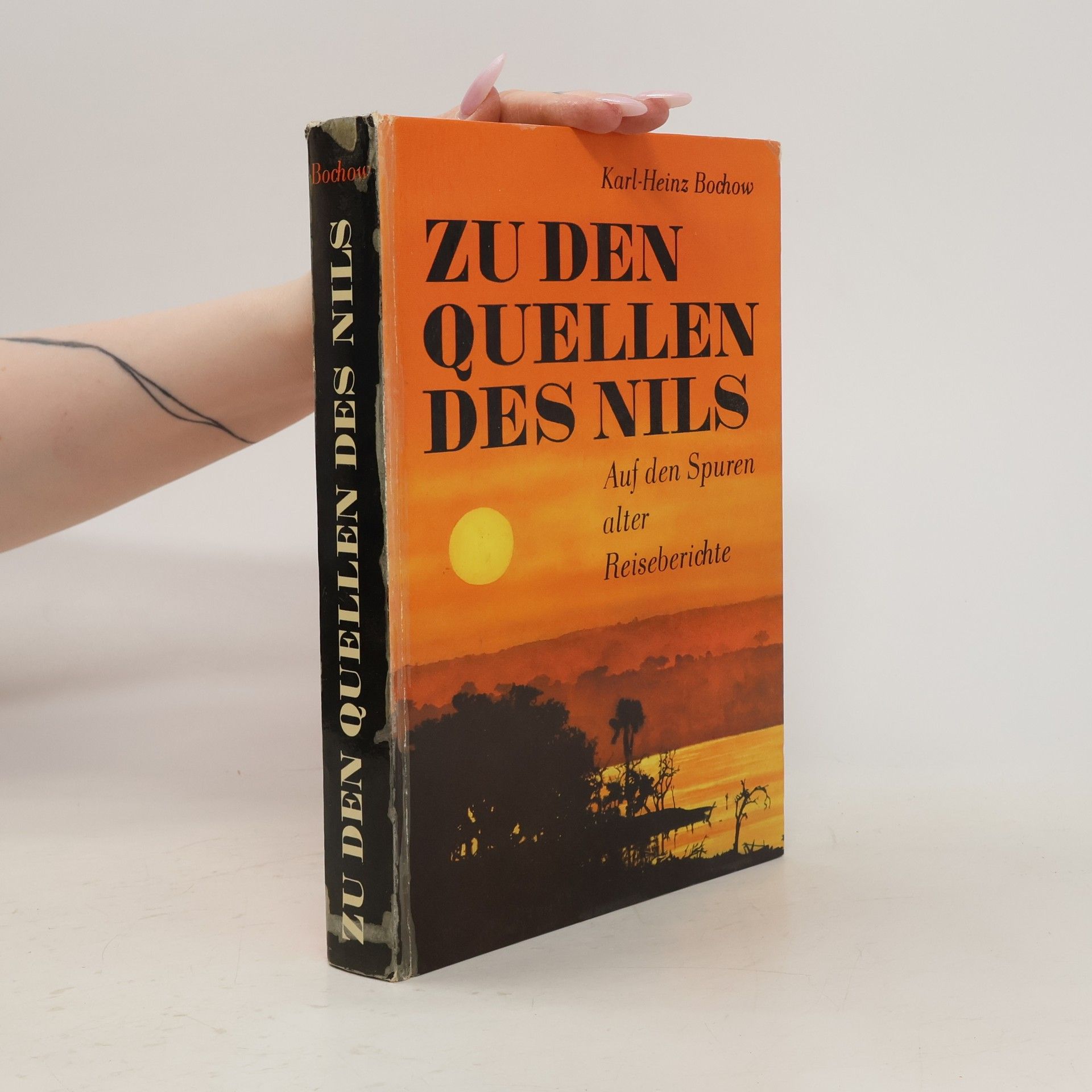 Karl-Heinz Bochow Zu den Quellen des Nils