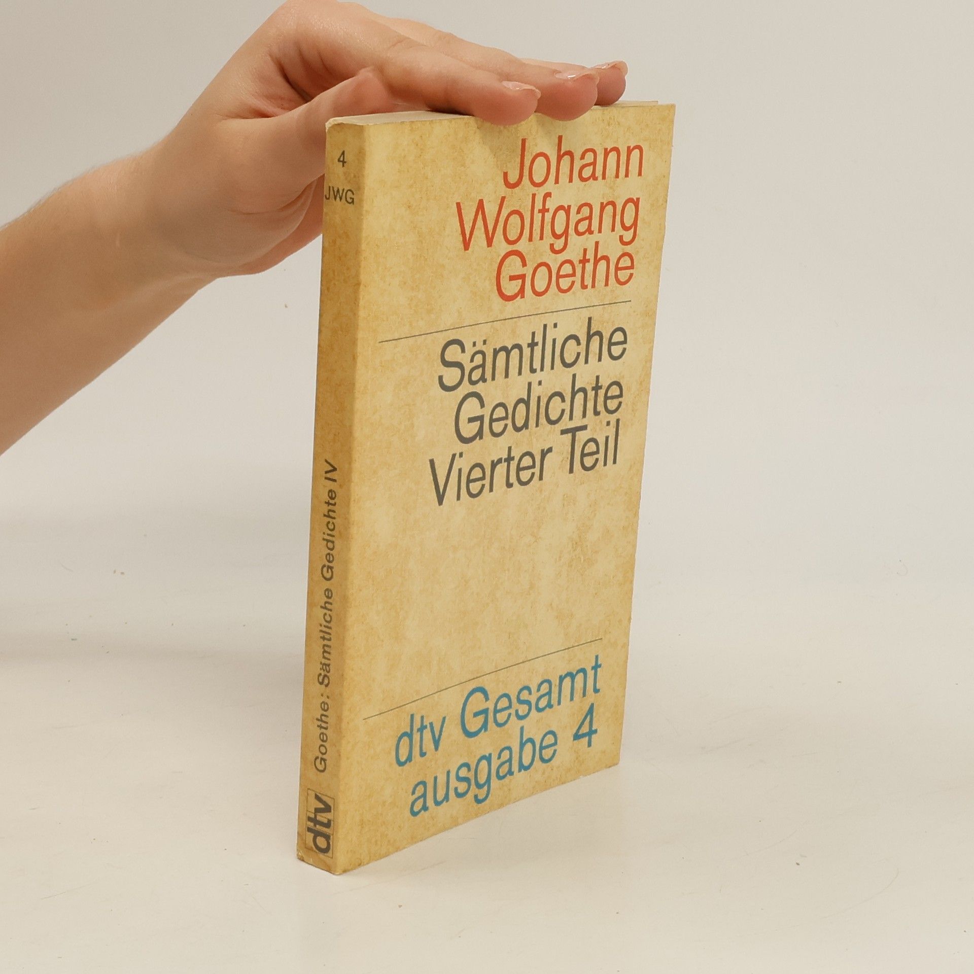 Johann Wolfgang von Goethe Sämtliche Gedichte. Vierter Teil