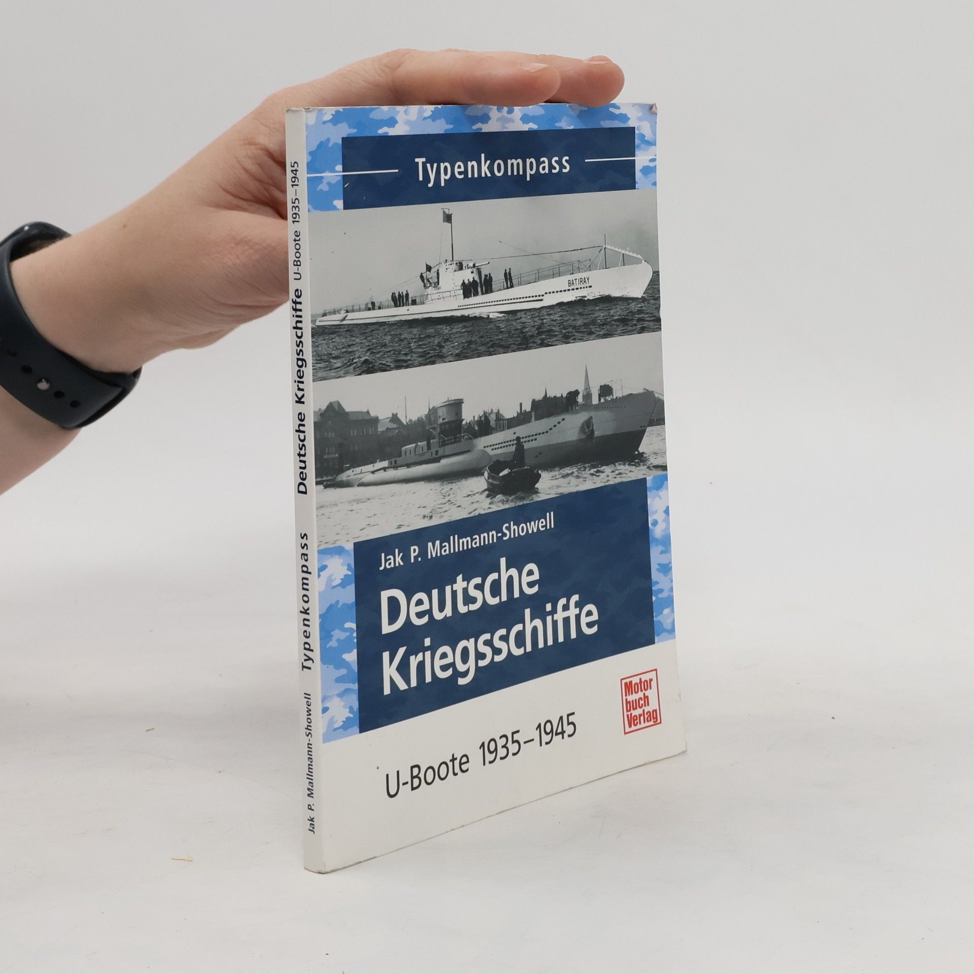 Jak P. Mallmann Showell Deutsche Kriegsschiffe