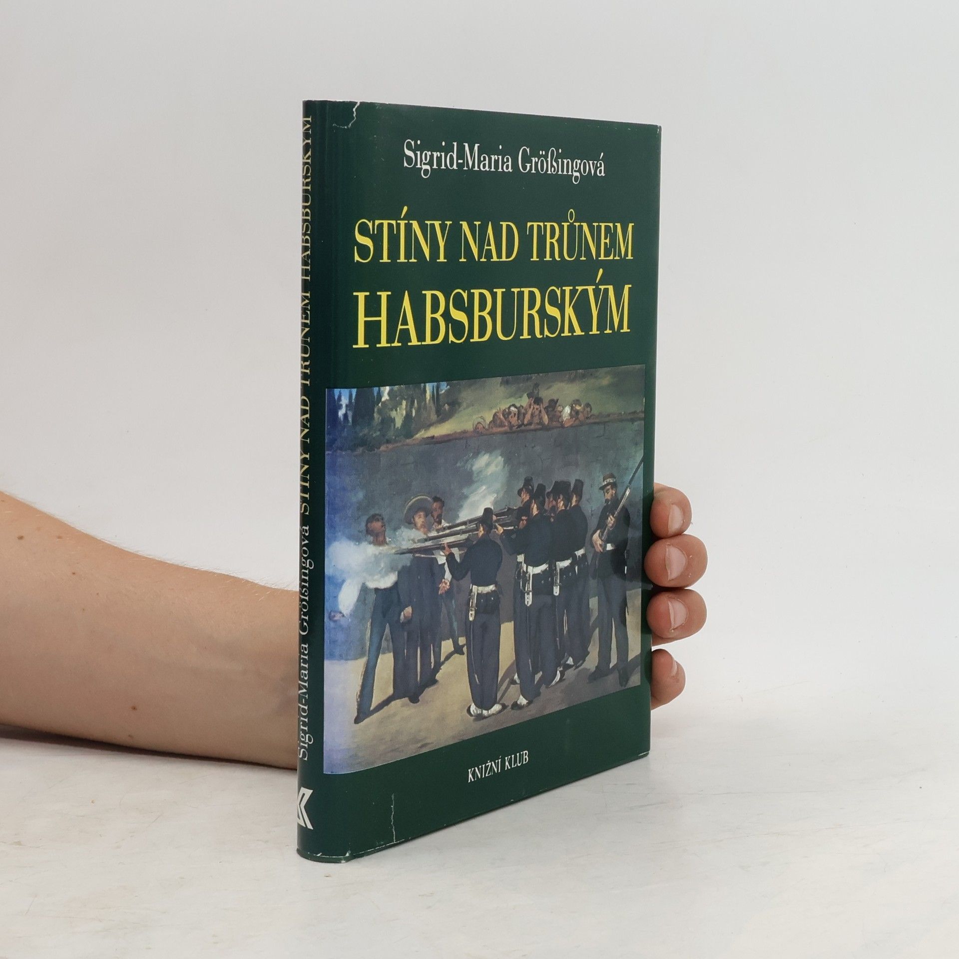Sigrid-Maria Größing Stíny nad trůnem habsburským