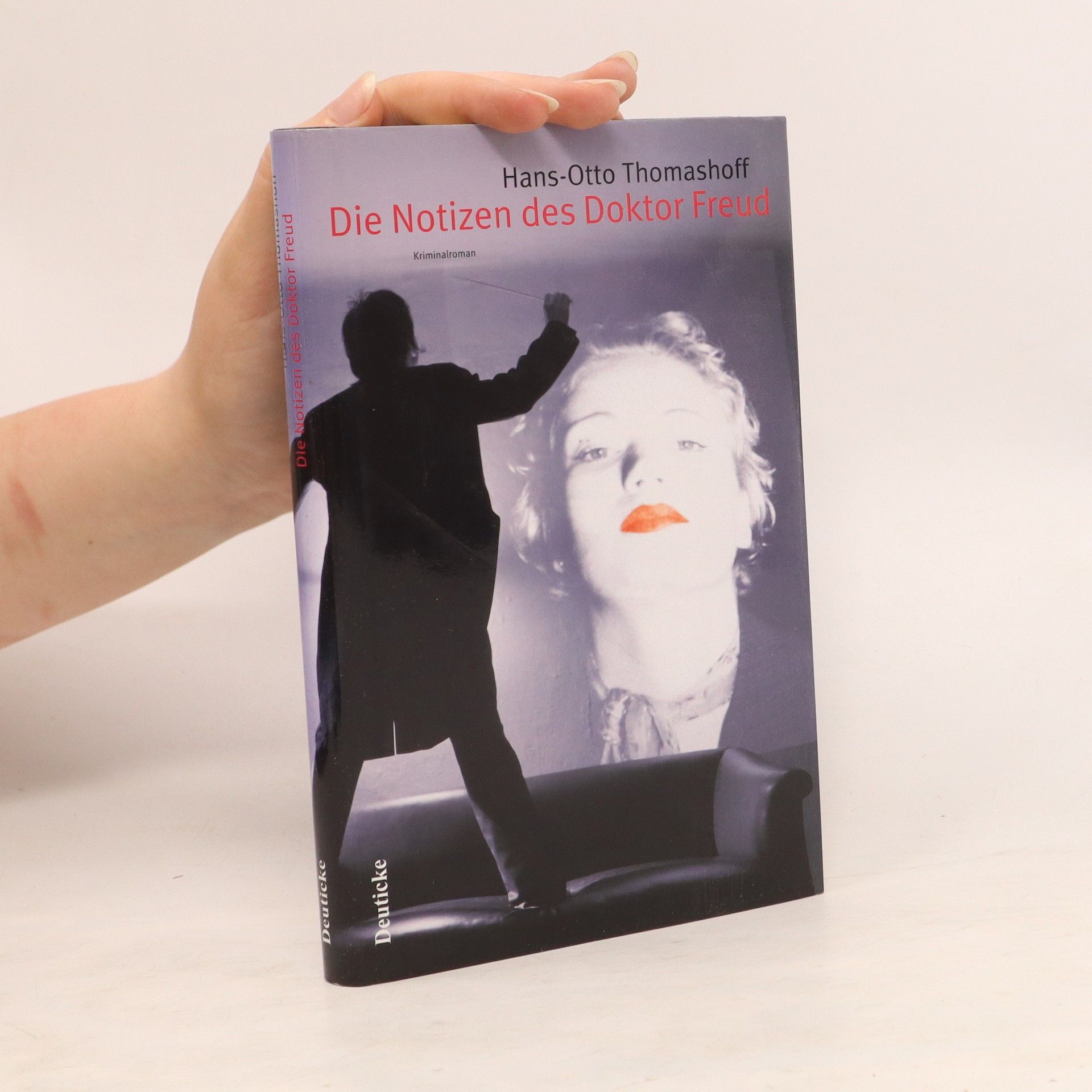 Hans-Otto Thomashoff Die Notizen des Doktor Freud