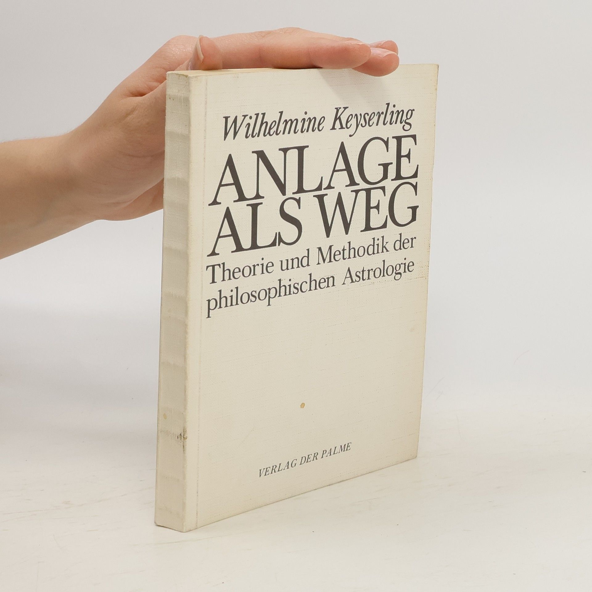 Anlage als Weg. Theorie und Methodik der philosophischen Astrologie