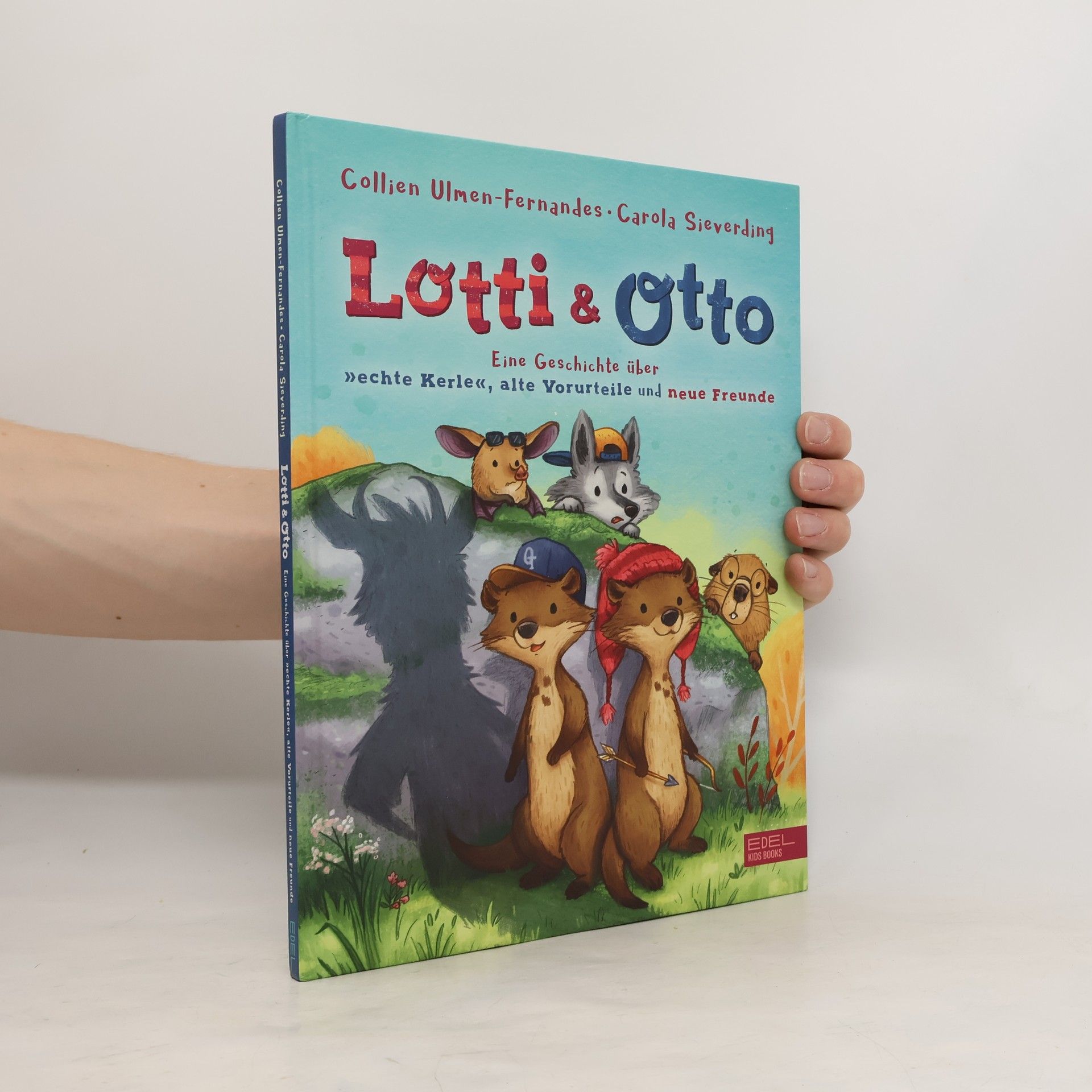 Collien Ulmen-Fernandes Lotti und Otto 02. Eine Geschichte über echte Kerle, alte Vorurteile und neue Freunde