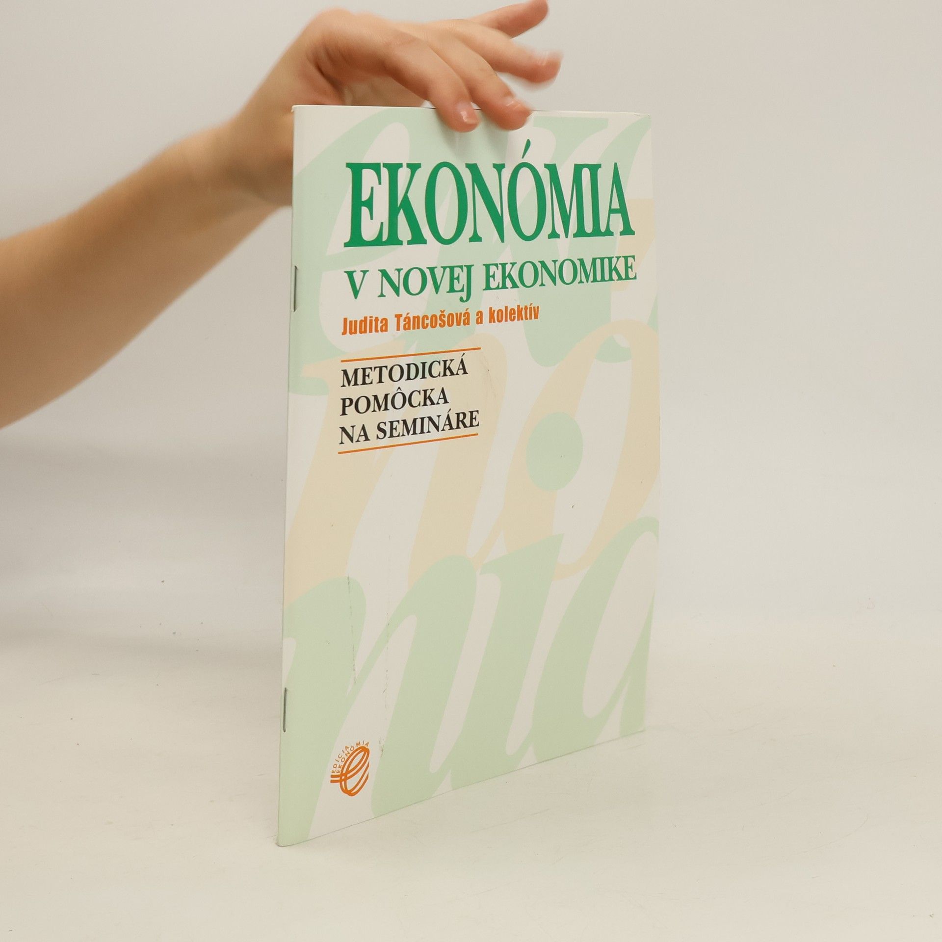 Táncošová Judita Ekonómia v novej ekonomike : metodická pomôcka na semináre