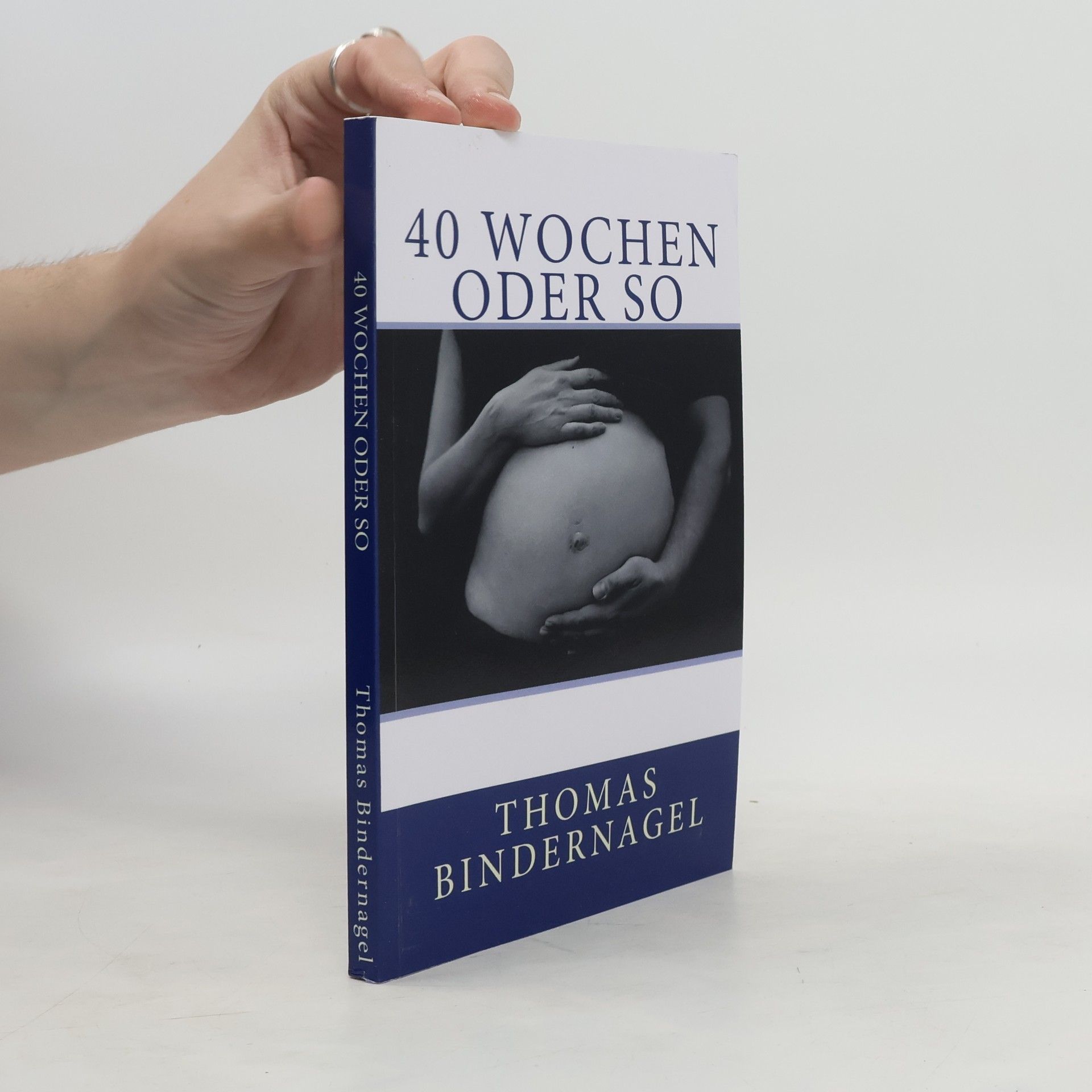 Thomas Bindernagel 40 Wochen oder so