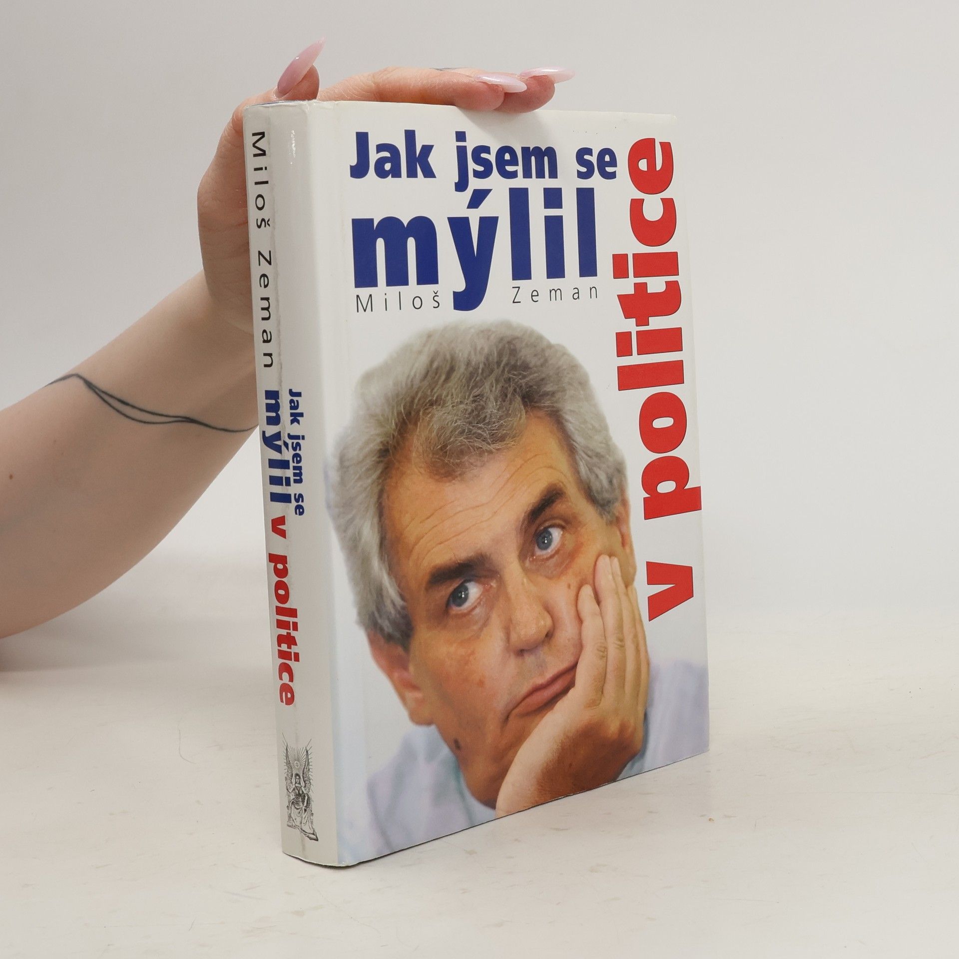 Miloš Zeman Jak jsem se mýlil v politice