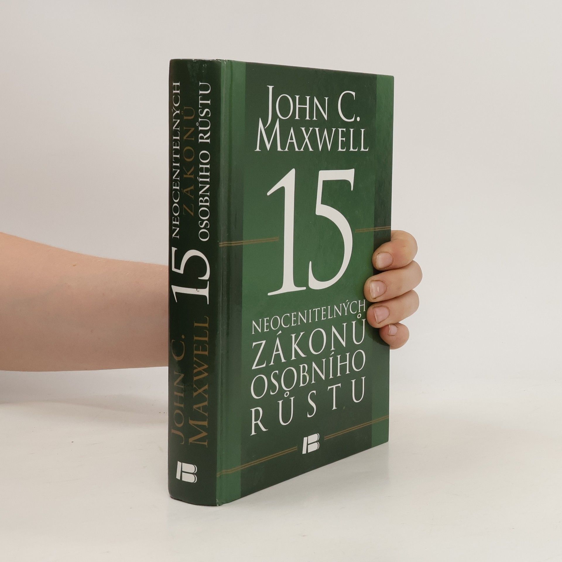 John C. Maxwell 15 neocenitelných zákonů osobního růstu