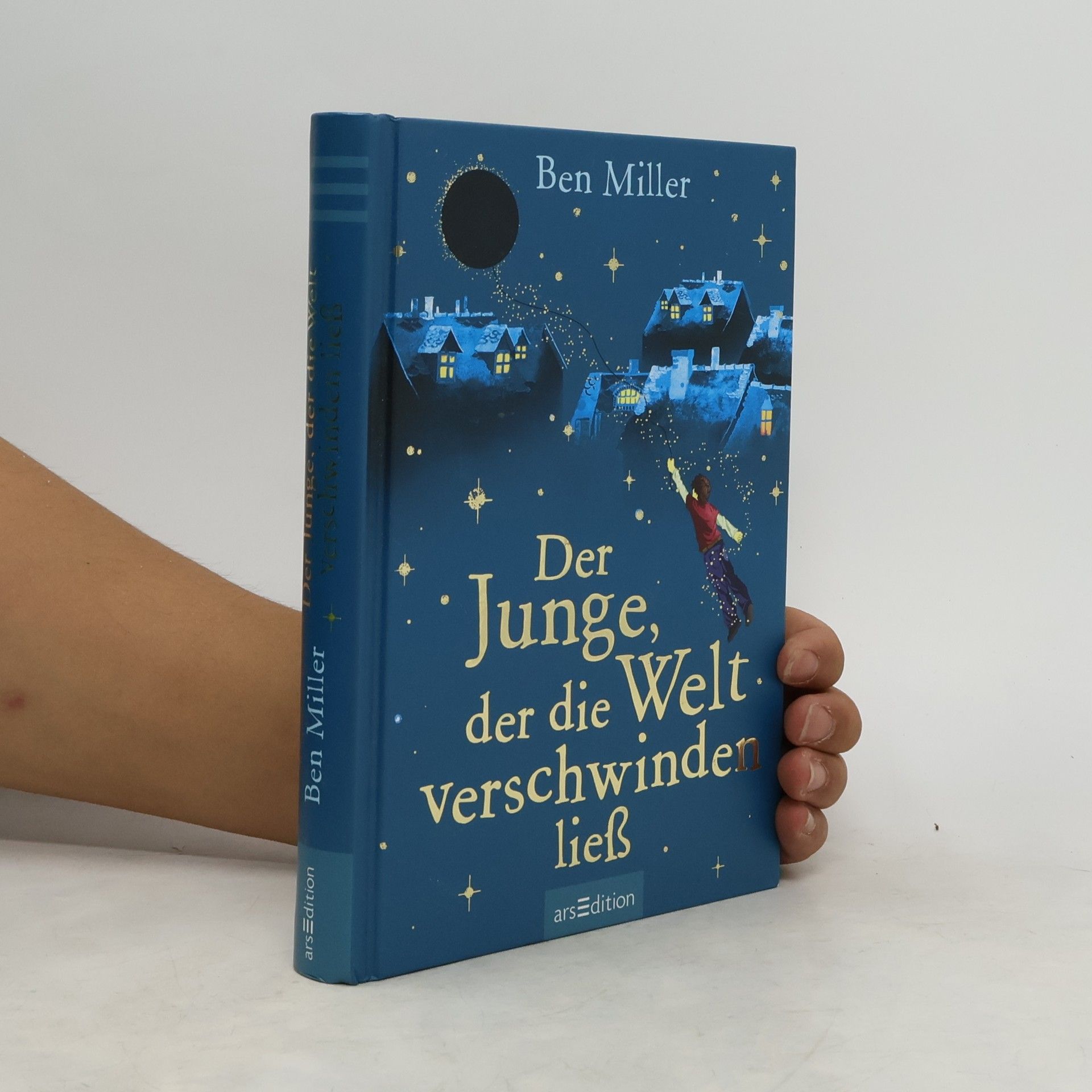 Ben Miller Der Junge, der die Welt verschwinden ließ