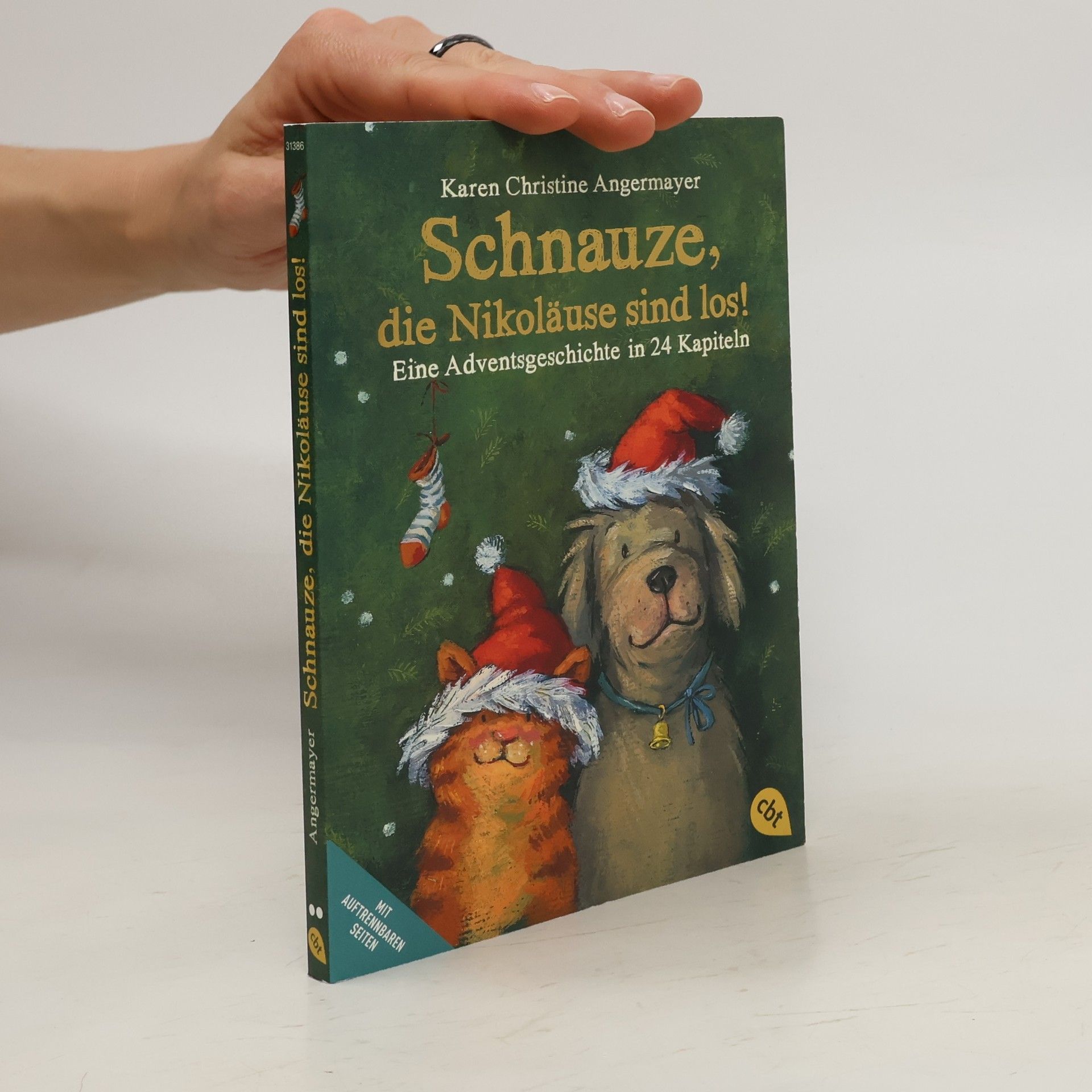 Karen Christine Angermayer Schnauze, die Nikoläuse sind los. Eine Adventsgeschichte in 24 Kapiteln