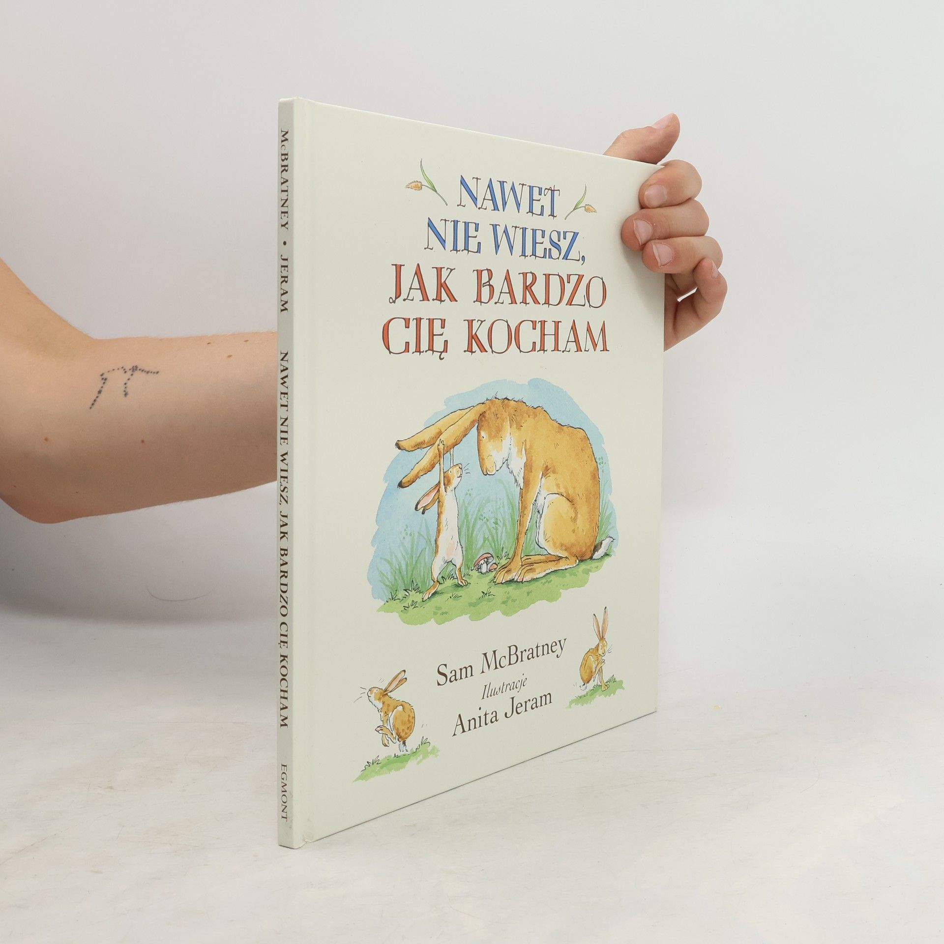 Sam McBratney Nawet nie wiesz, jak bardzo Cię kocham
