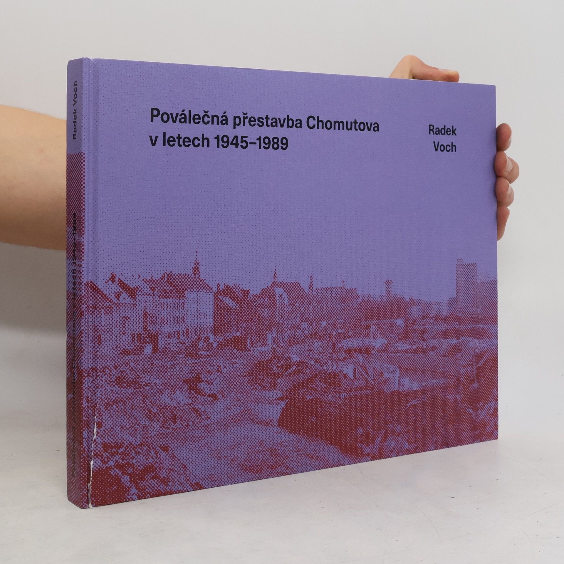 Radek Voch Poválečná přestavba Chomutova v letech 1945-1989