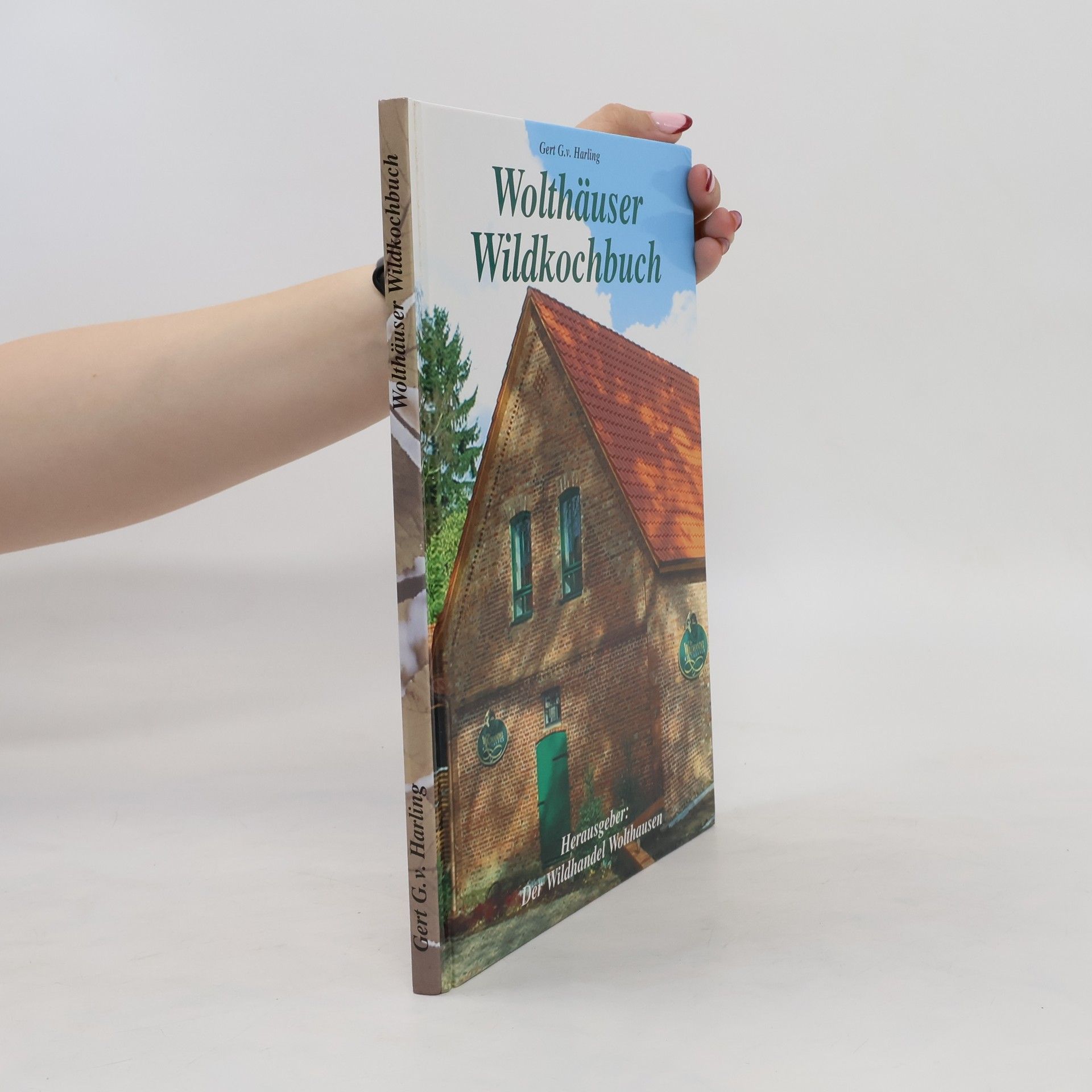 Gert G. v. Harling Wolthäuser Wildkochbuch